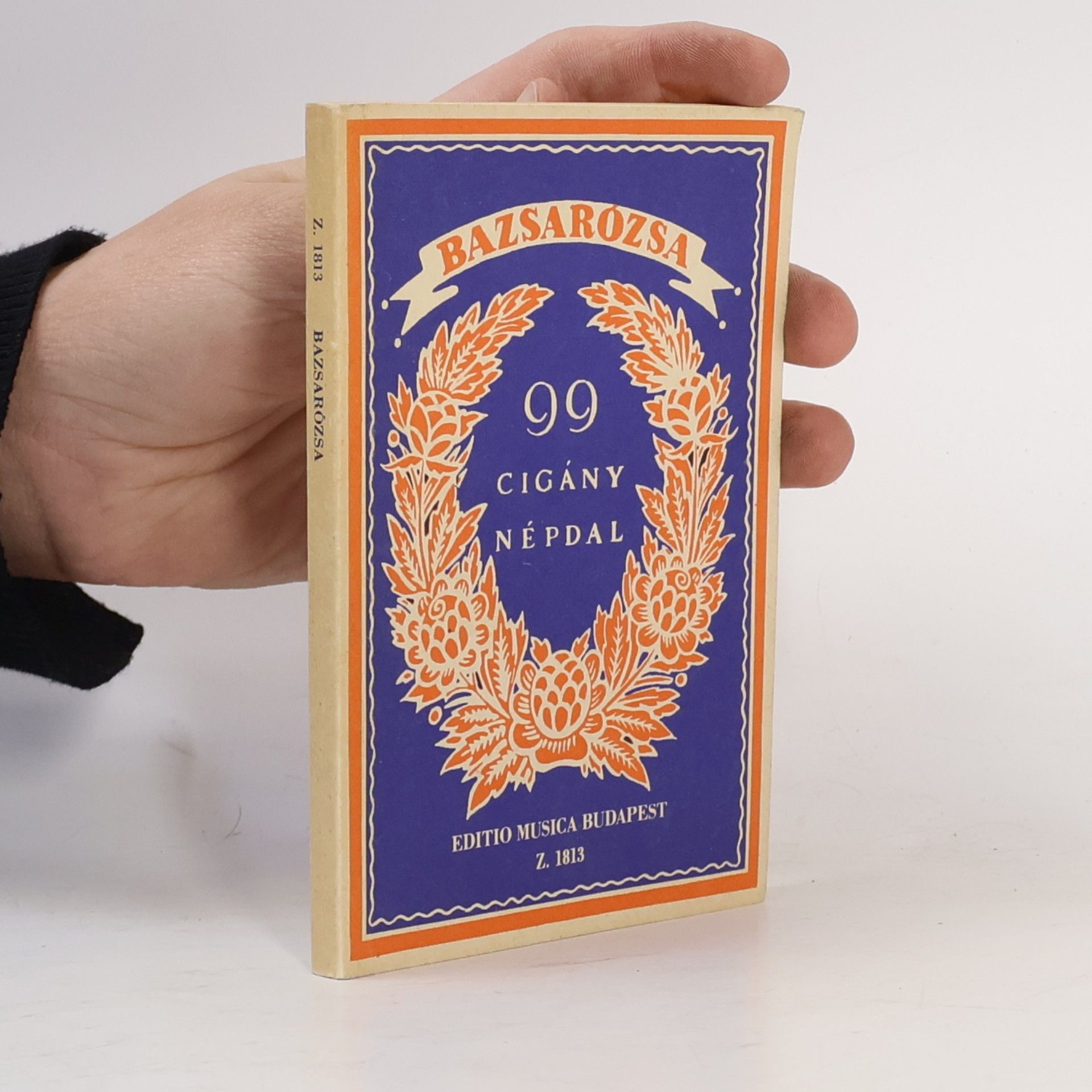 Bazsarózsa. 99 cigány népdal