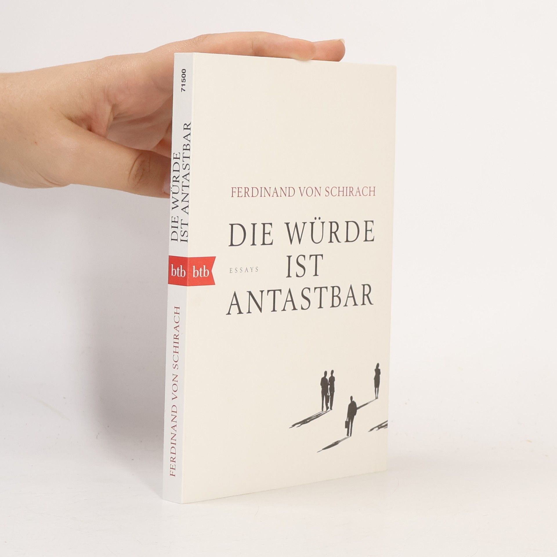 Ferdinand von Schirach Die Würde ist antastbar