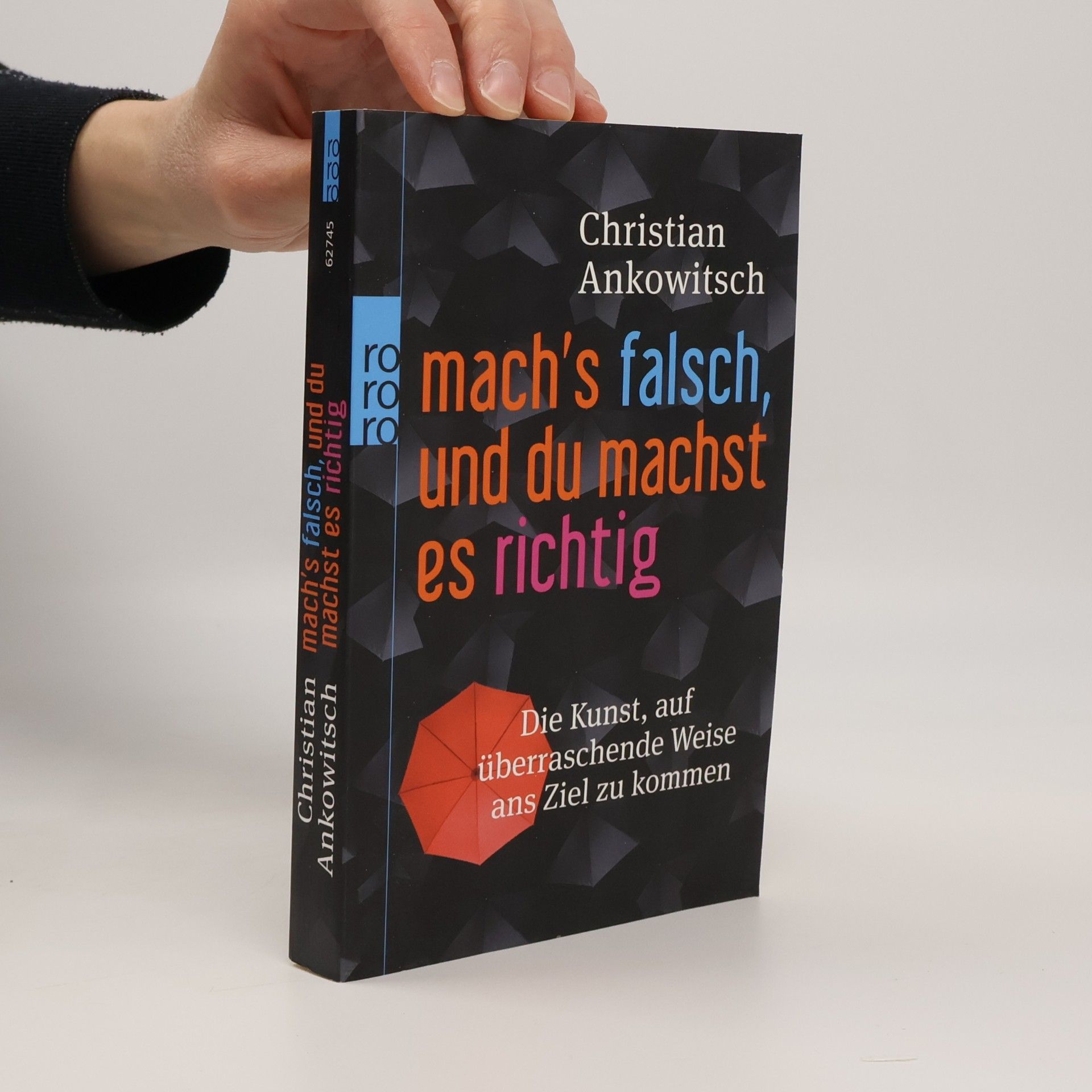 Mach's falsch, und du machst es richtig