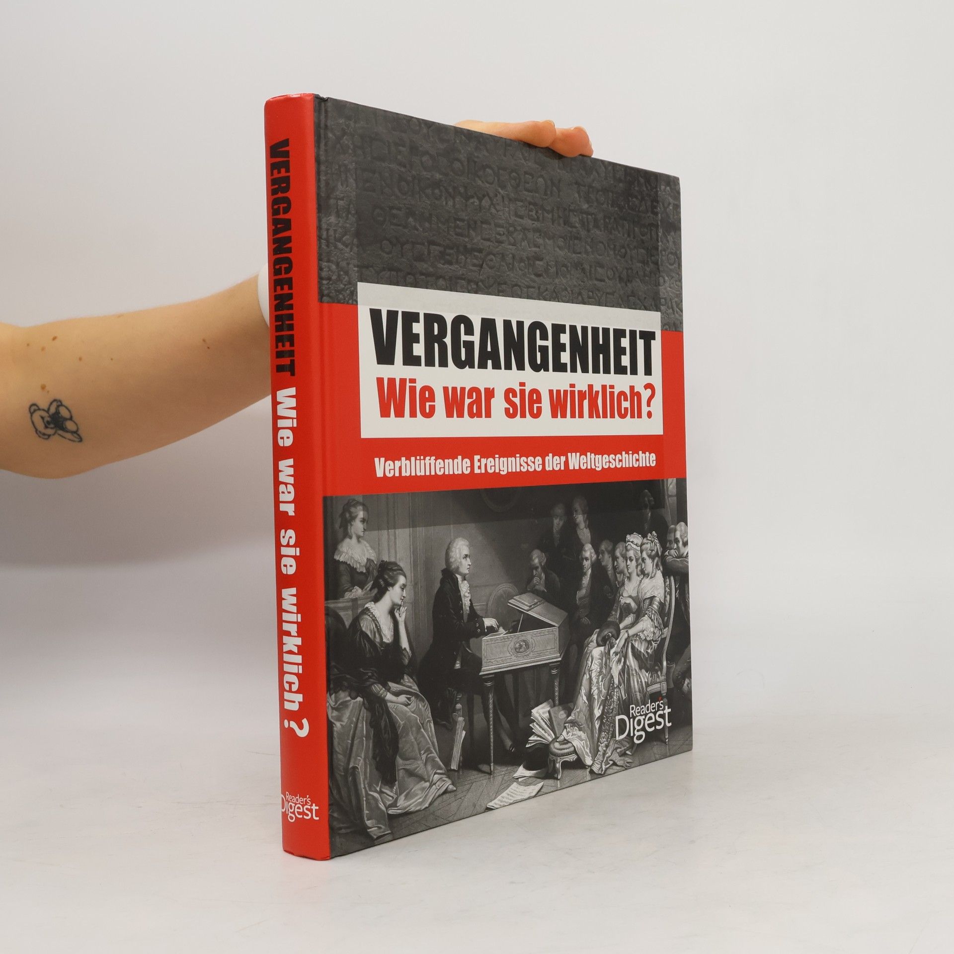 Auteurscollectief Vergangenheit: Wie war sie wirklich?: Verblüffende Ereignisse der Weltgeschichte.
