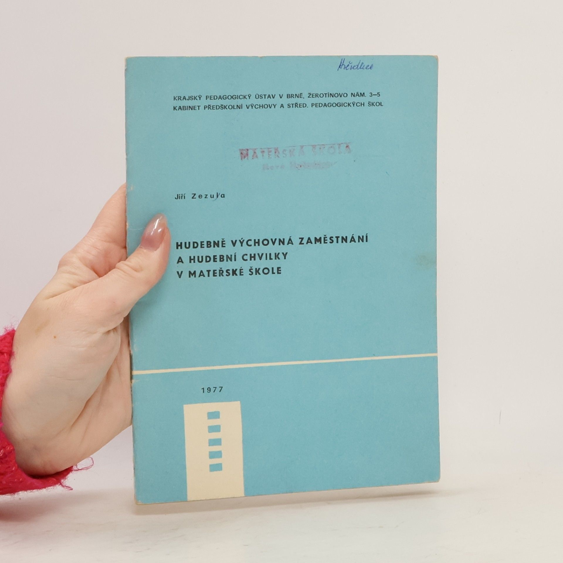 Jiří Zezula Hudebně výchovná zaměstnání a hudební chvilky v mateřské škole