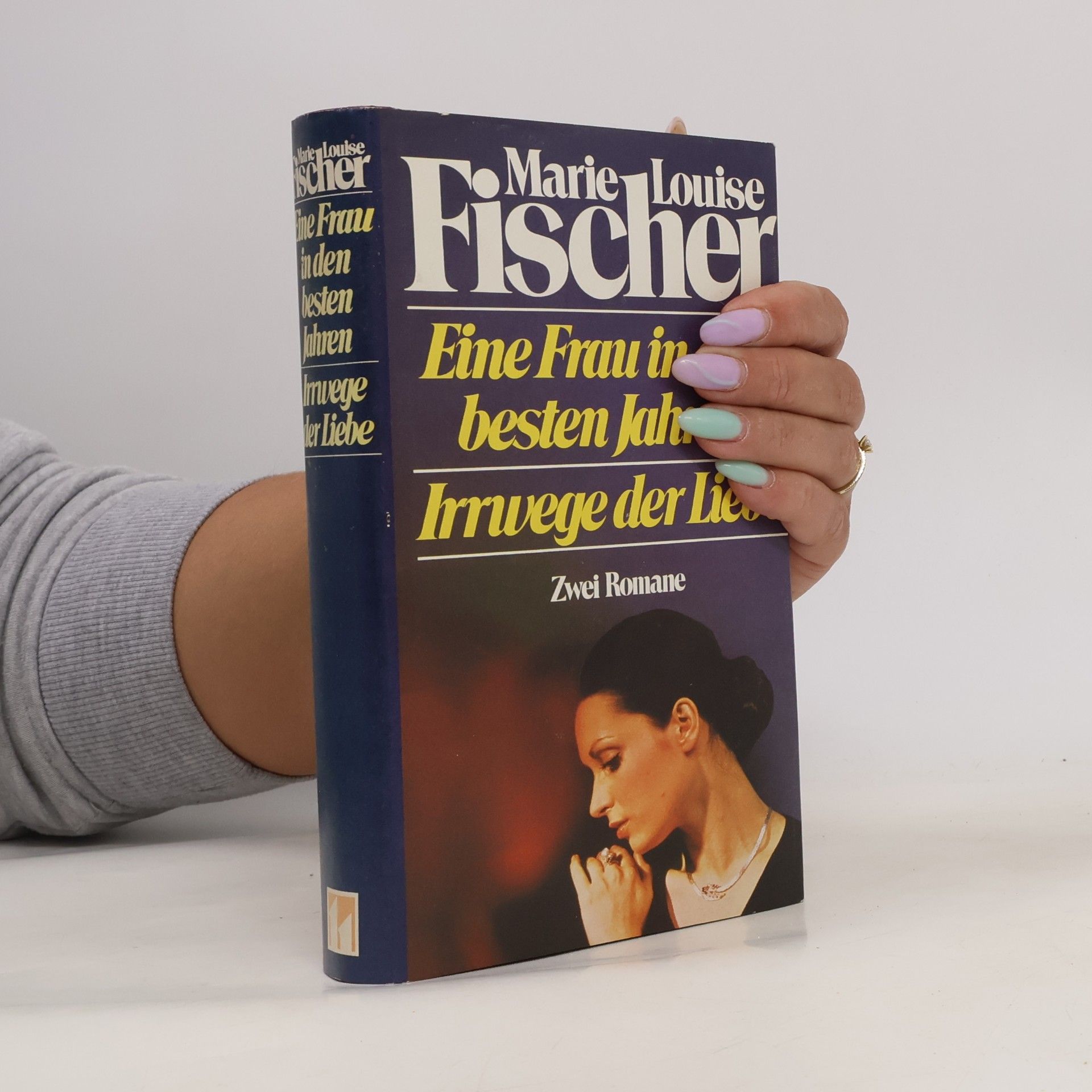 Marie Louise Fischer Eine Frau in den besten Jahren. Irrwege der Liebe