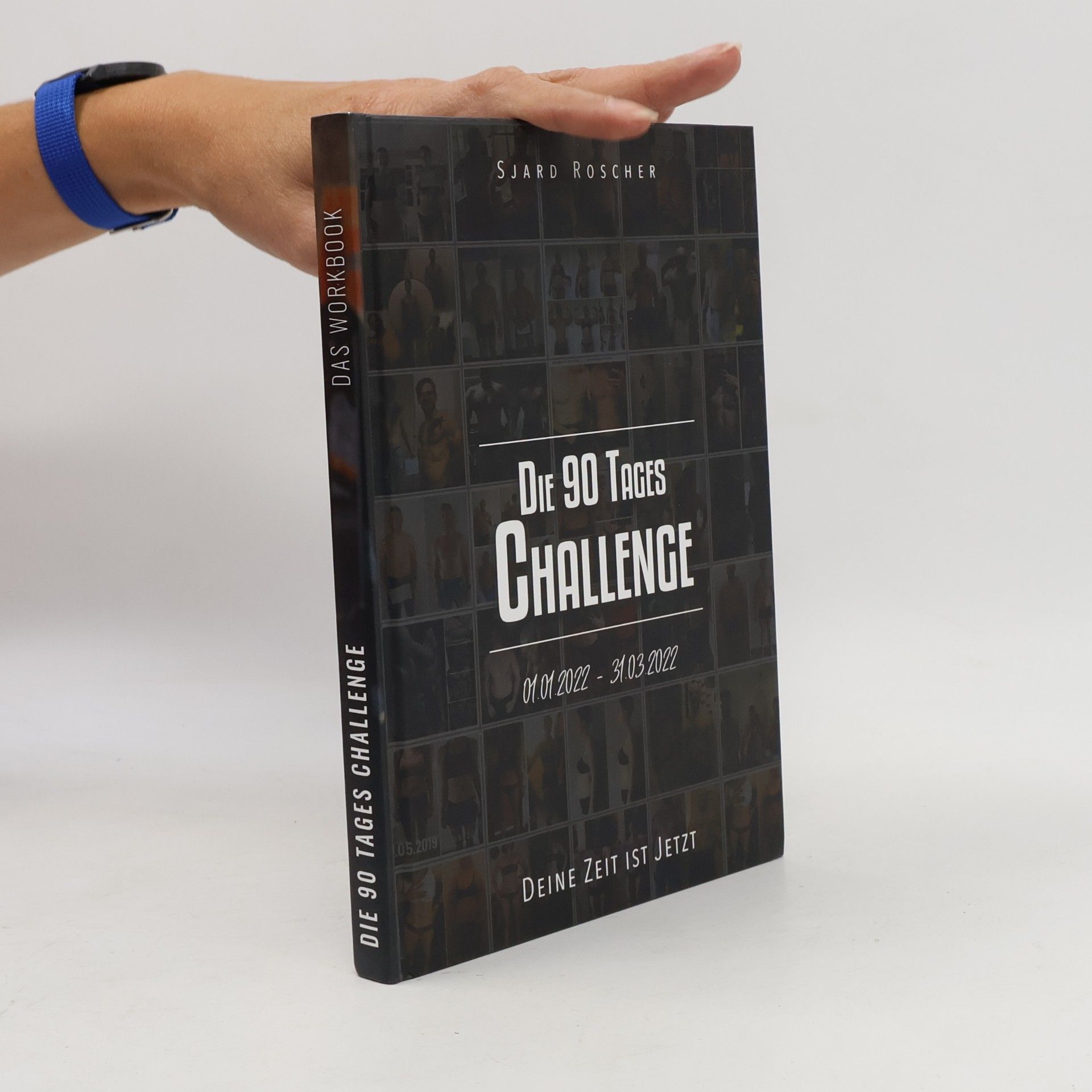 Die 90 Tages Challenge. Das Workbook