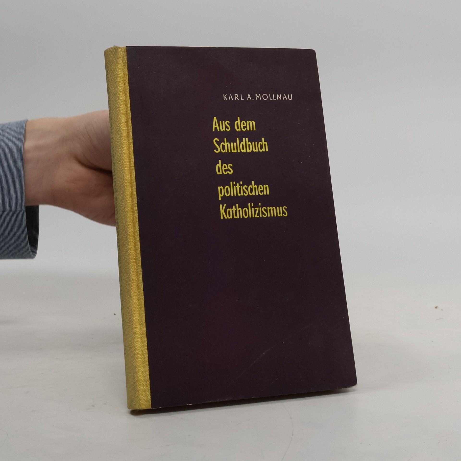 Karl A. Mollnau Das Schuldbuch des politischen katholizismus