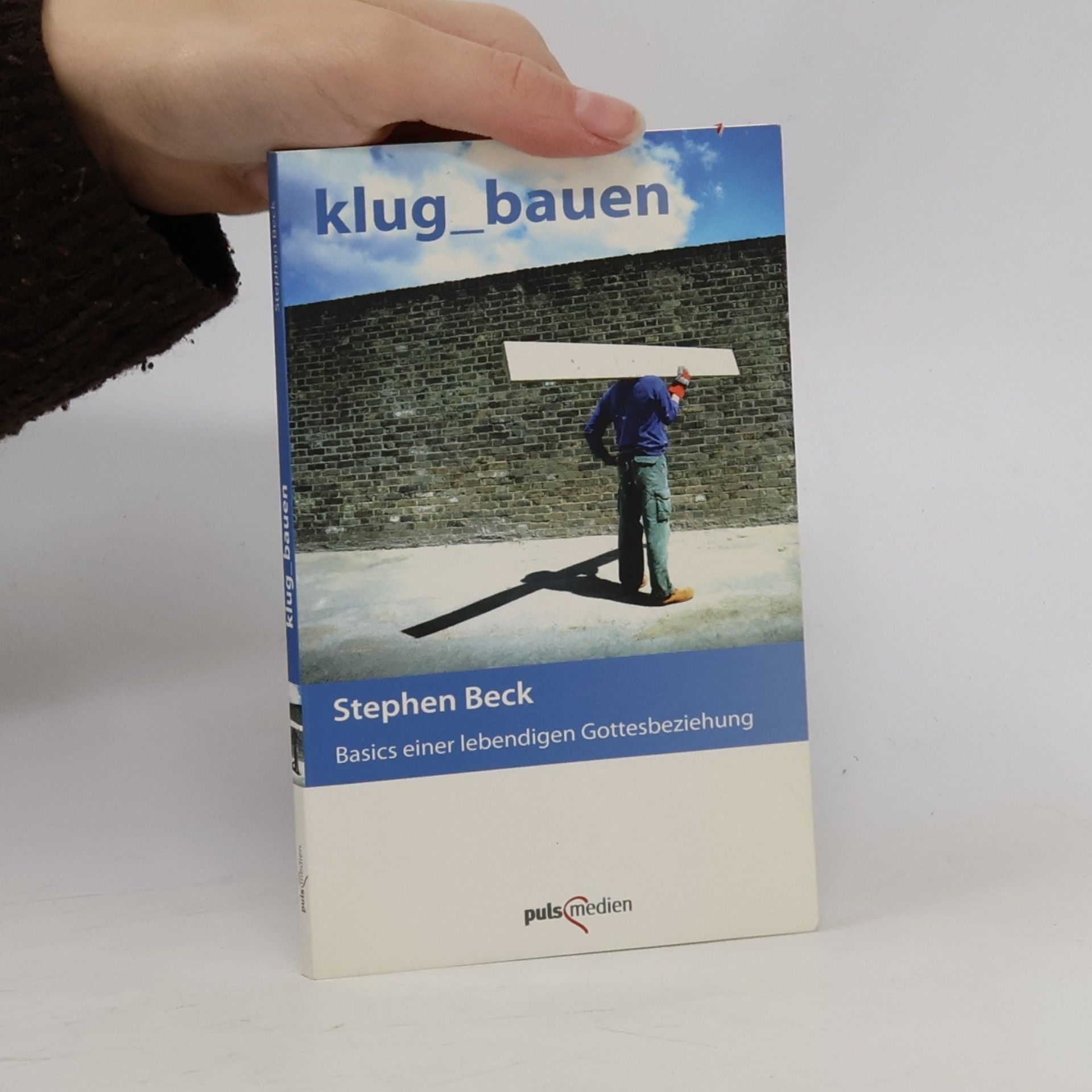 Klug bauen. Basics für eine lebendige Gottesbeziehung