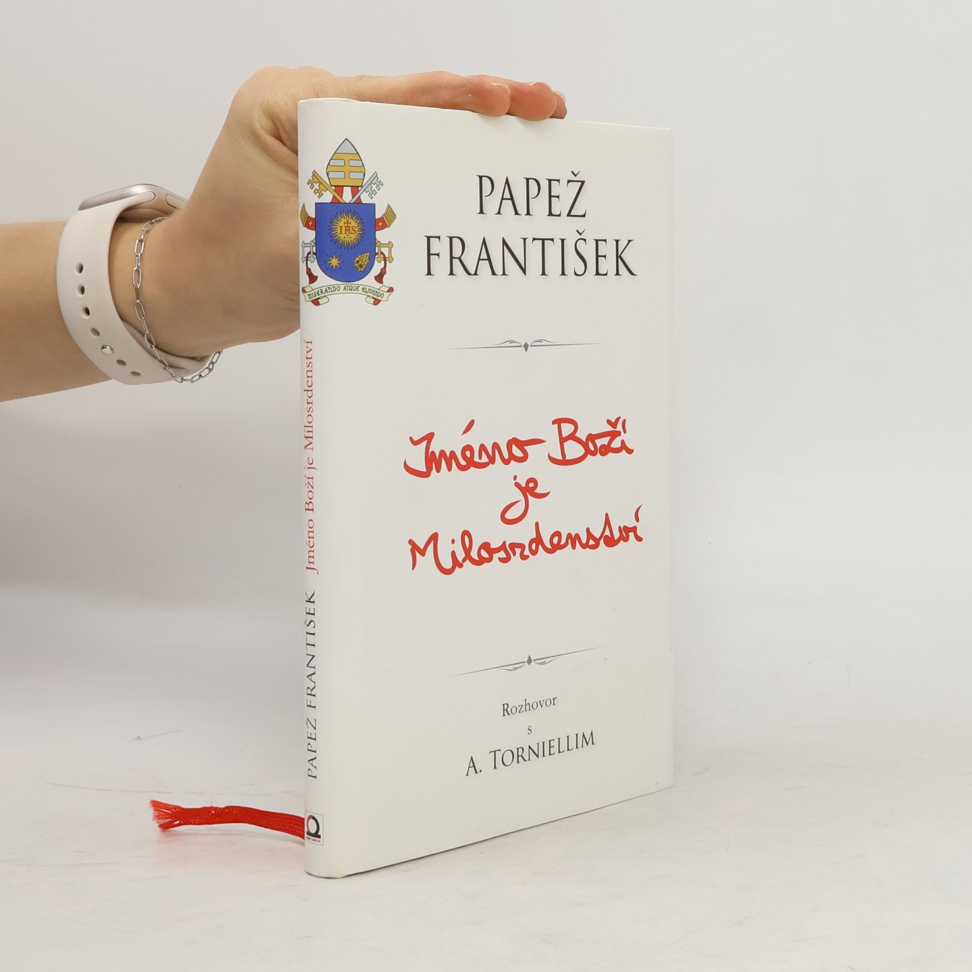 Papst Franziskus Jméno boží je milosrdenství : rozhovor s Andreou Torniellim