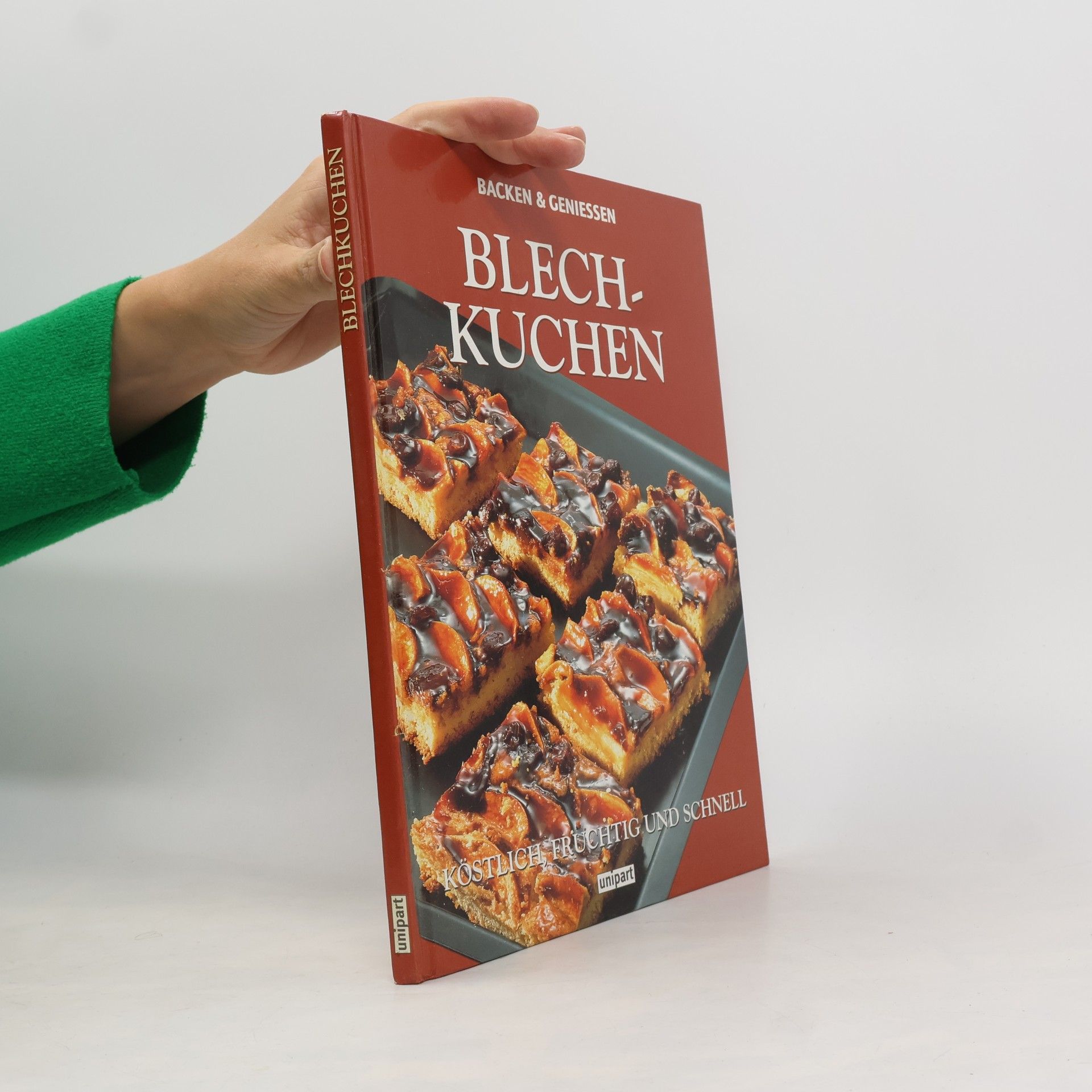 Kolektiv autorů Blechkuchen. Backen und geniessen. Köstlich, fruchtig und schnell