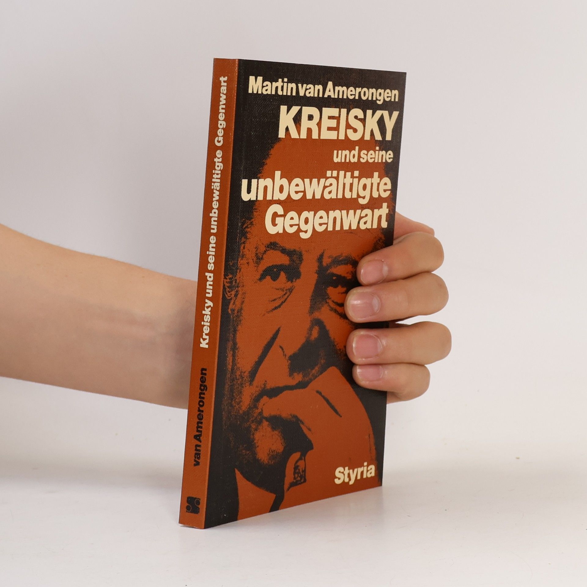 Martin van Amerongen Kreisky und seine unbewältigte Vergangenheit