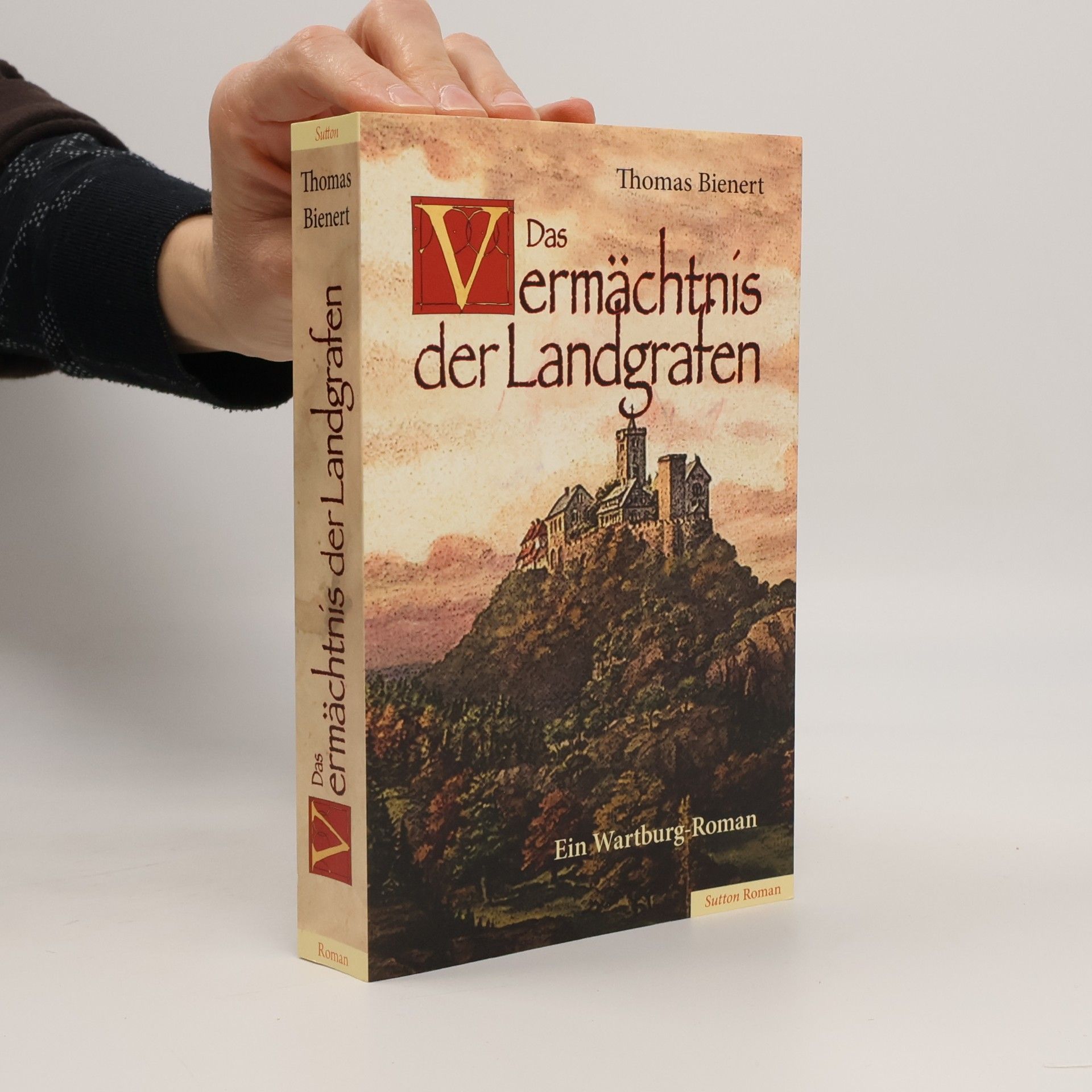 Thomas Bienert Das Vermächtnis der Landgrafen