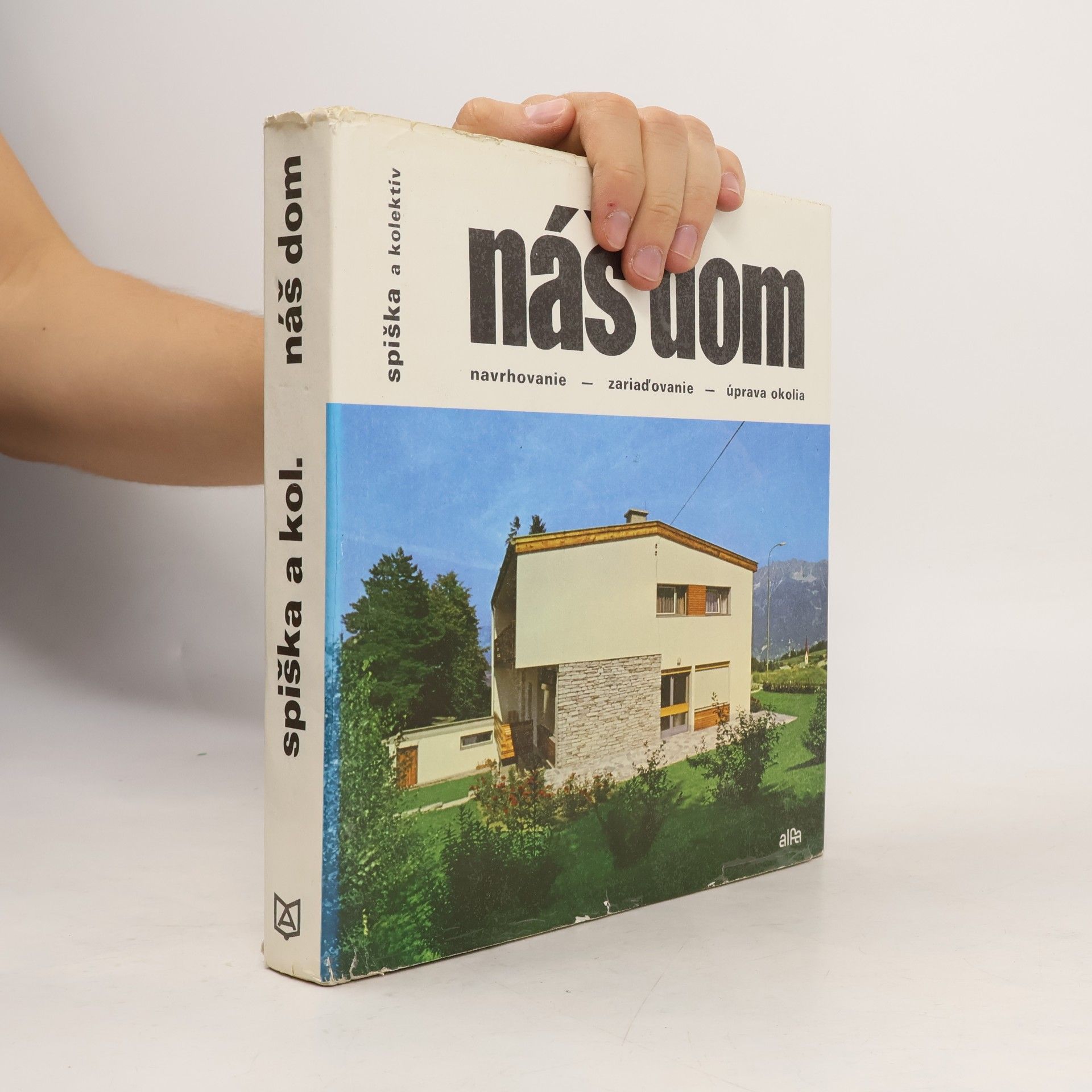 Autores varios Náš dom. Navrhovanie, zariaďovanie a úprava okolia