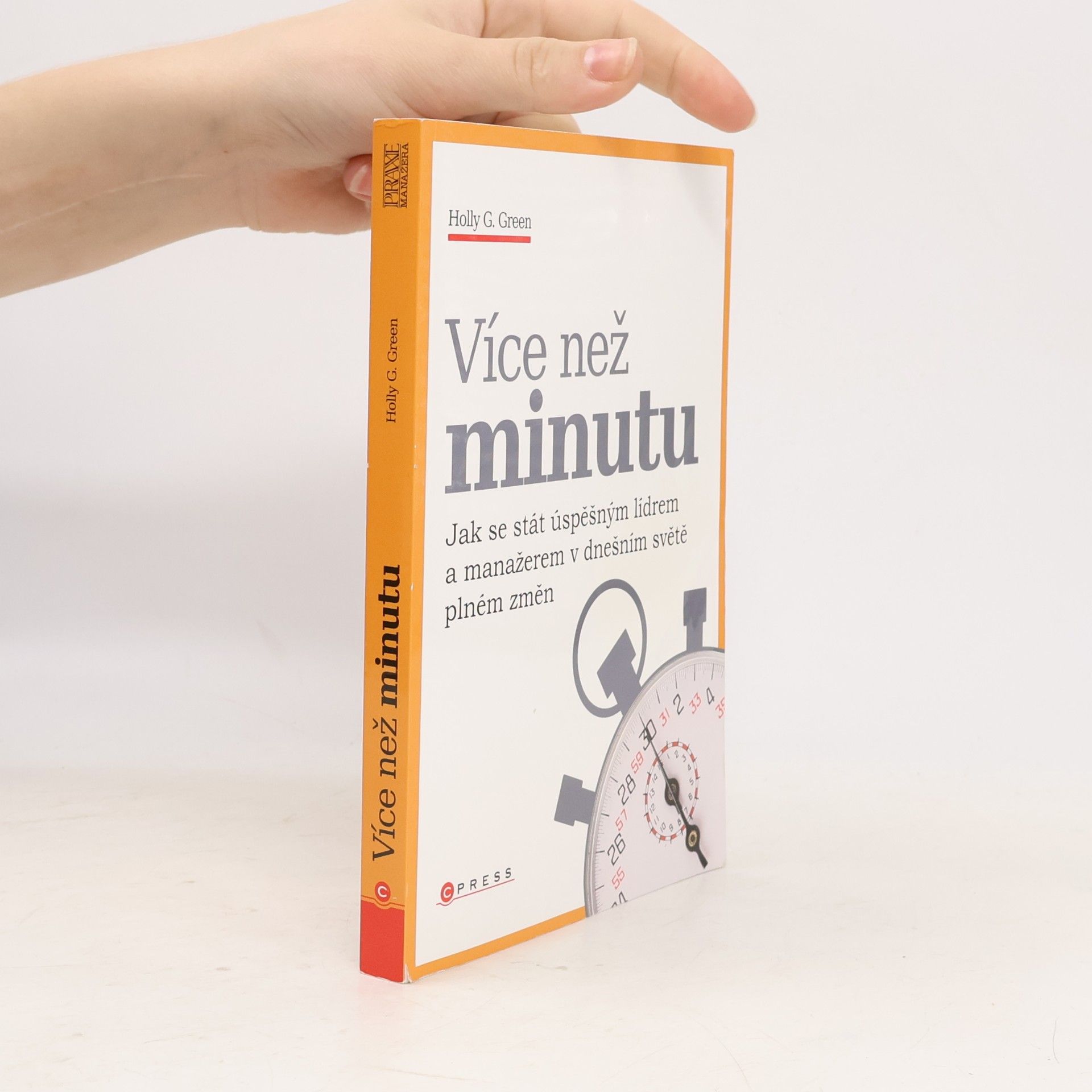 Více než minutu. Jak se stát úspěšným lídrem a manažerem v dnešním světě plném změn