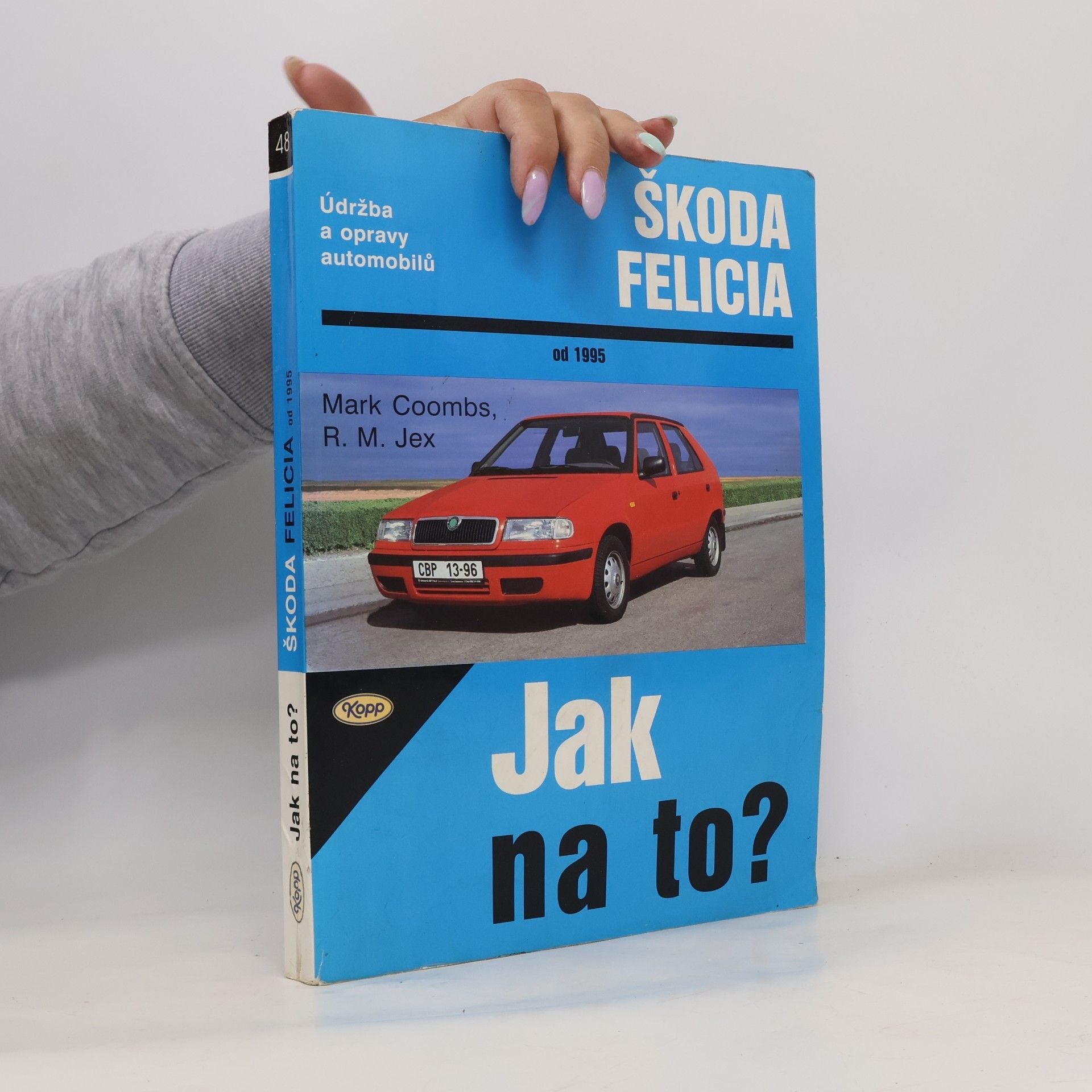 Jak na to? Údržba a opravy automobilů Škoda Felicia