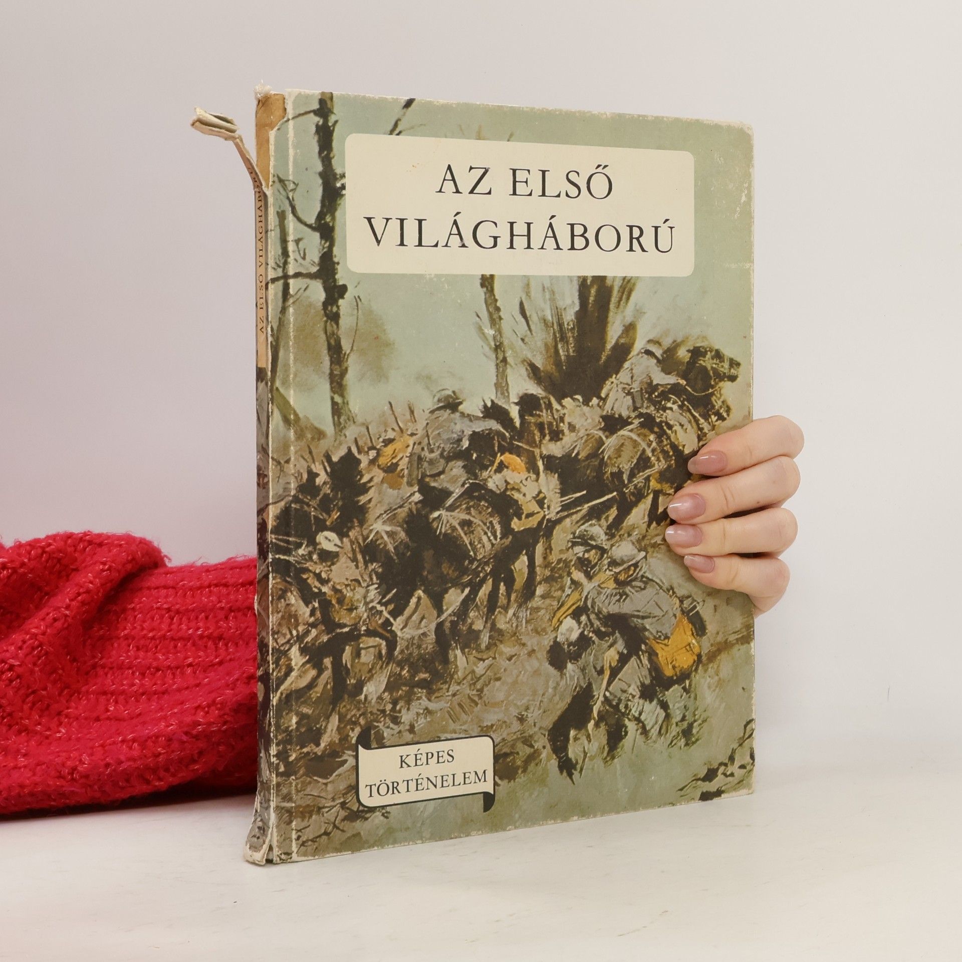 Attila Karolyi AZ ELSŐ VILÁGHÁBORÚ