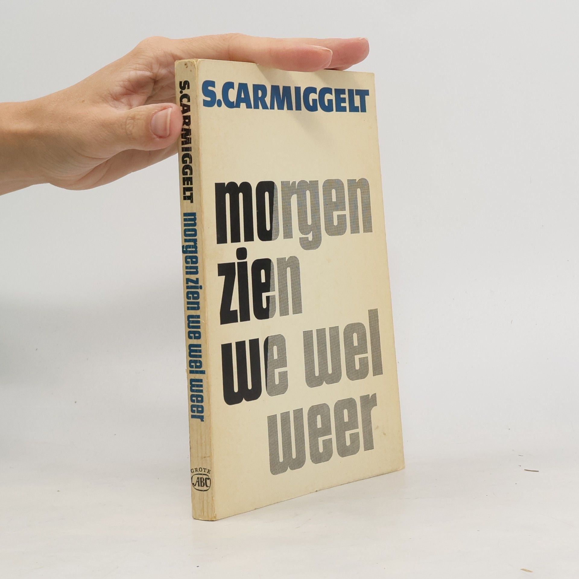 Morgen zien we wel weer