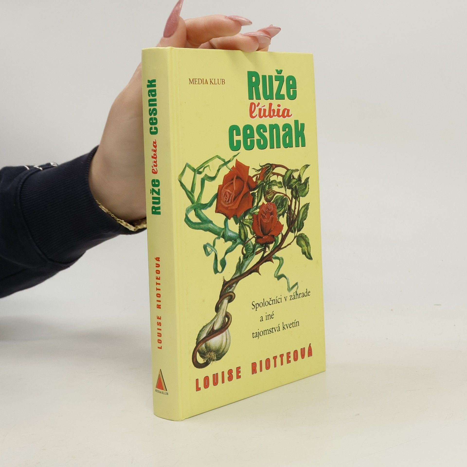 Louise Riotte Ruže ľúbia cesnak