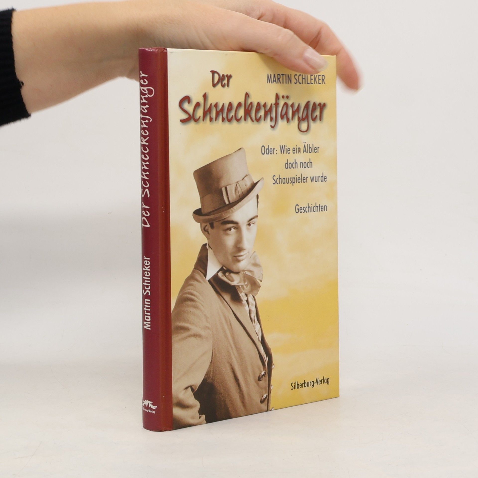 Martin Schleker Der Schneckenfänger: Oder: Wie ein Älbler doch noch Schauspieler wurde. Geschichten