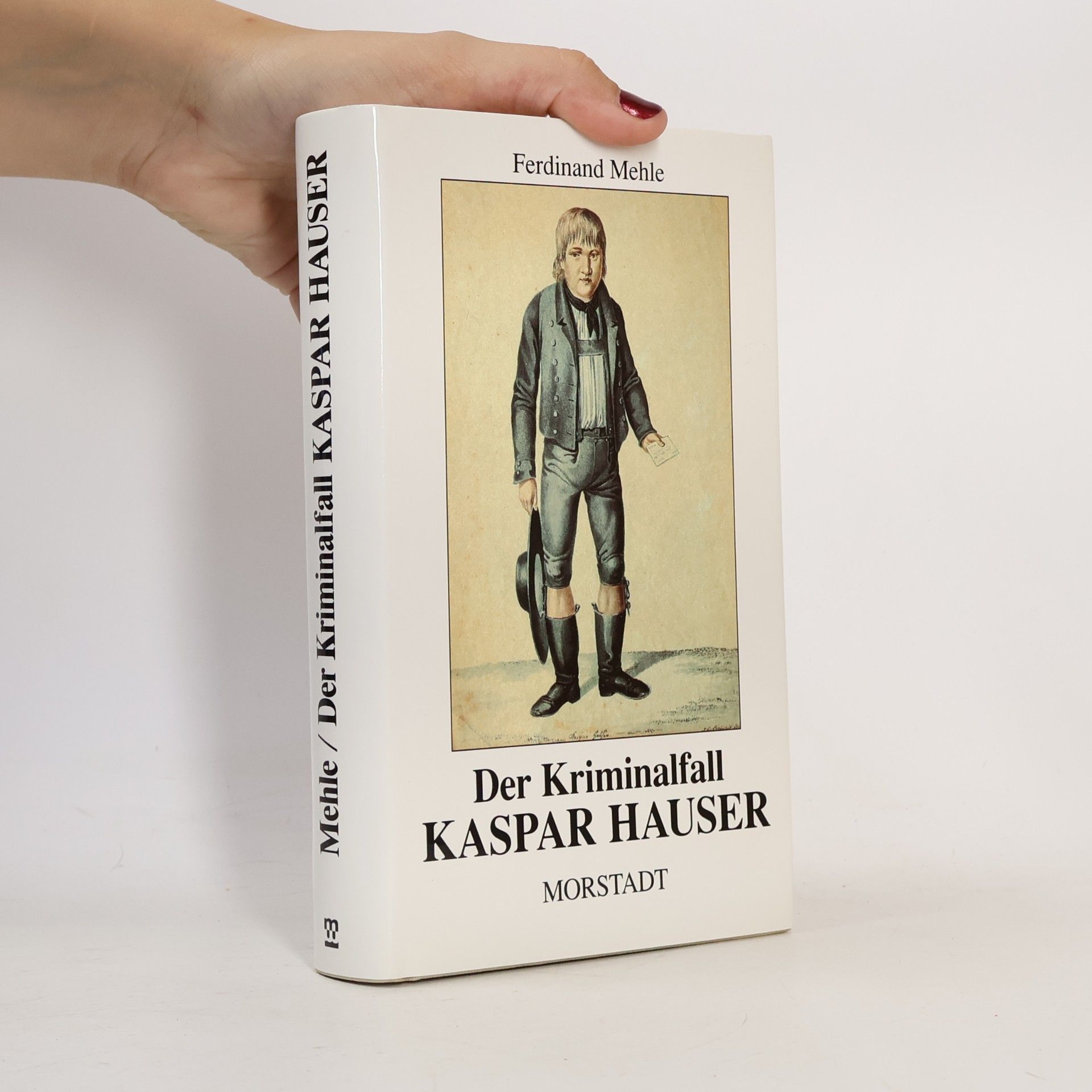 Historische Zeitbilder: Der Kriminalfall Kaspar Hauser