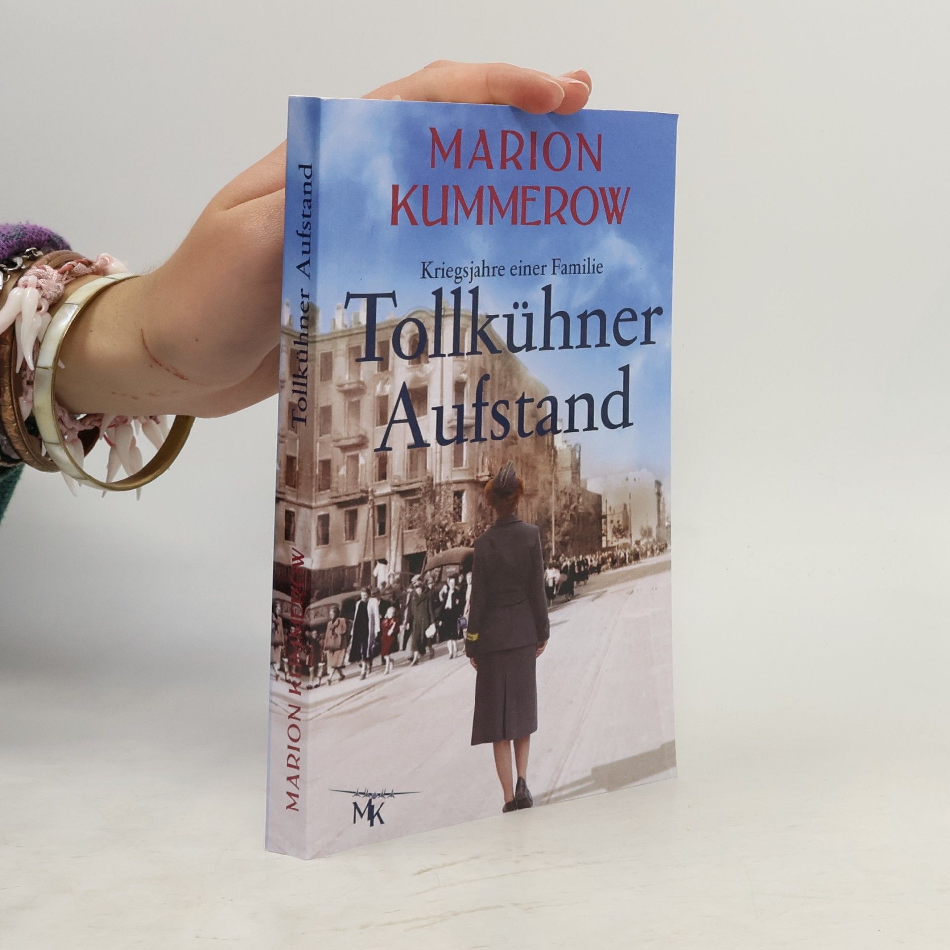 Marion Kummerow Kriegsjahre einer Familie - 6: Tollkühner Aufstand