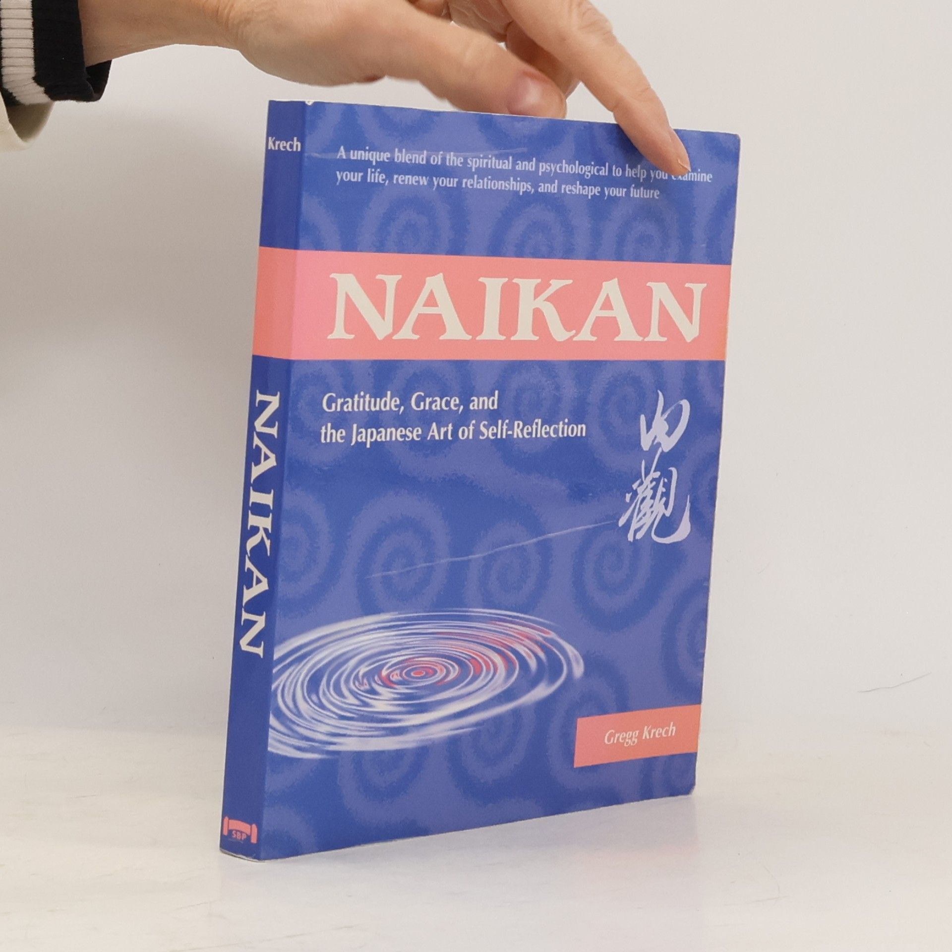 Naikan: Gratitude, Grace, and the Japanese Art of Self-Reflection