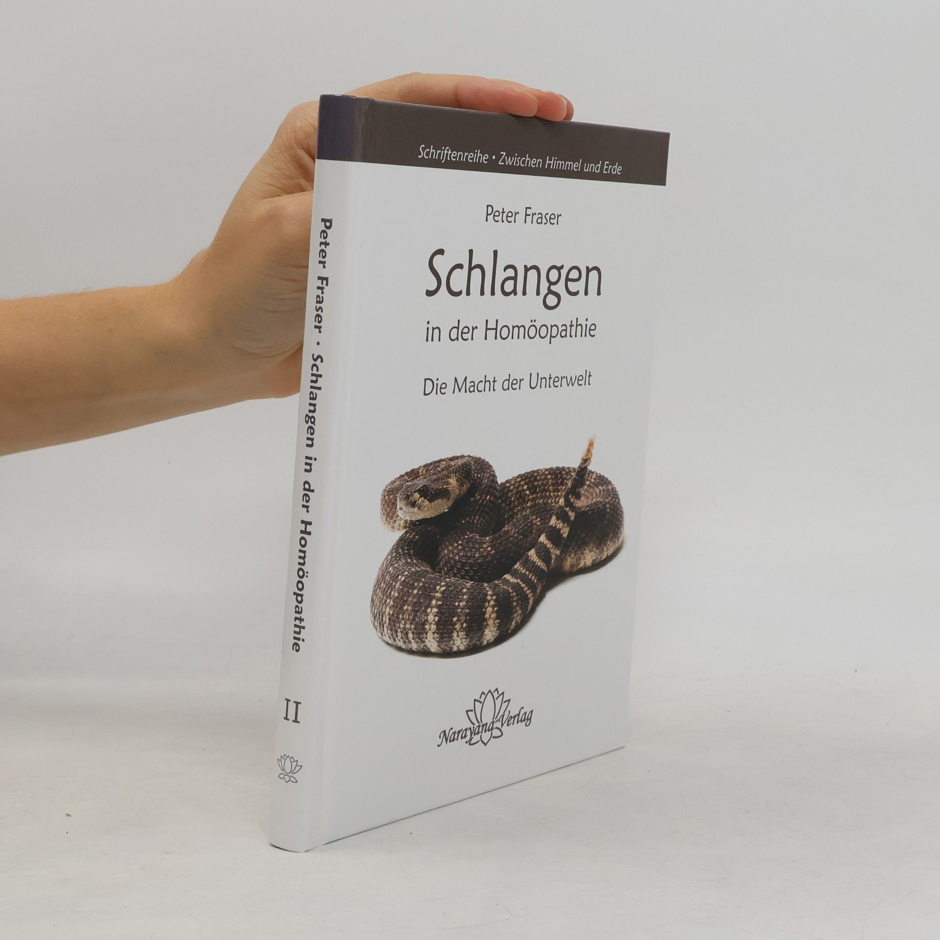 Peter Fraser Schriftenreihe: Zwischen Himmel und Erde - 2: Schlangen in der Homöopathie