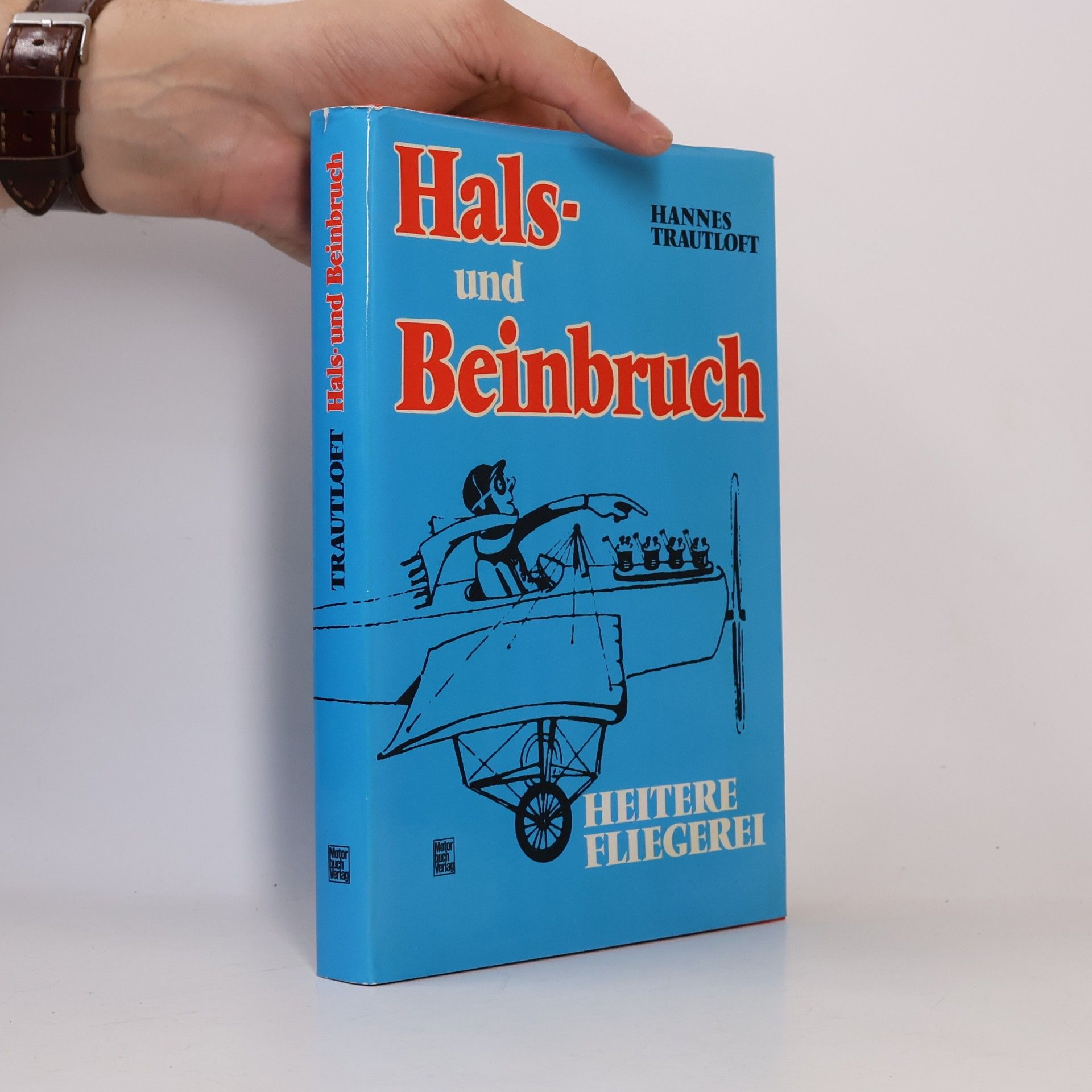 Hals- und Beinbruch. Heitere Fliegerei