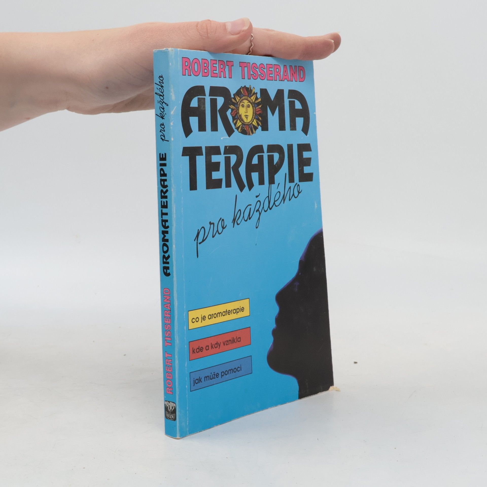 Robert Tisserand Aromaterapie pro každého