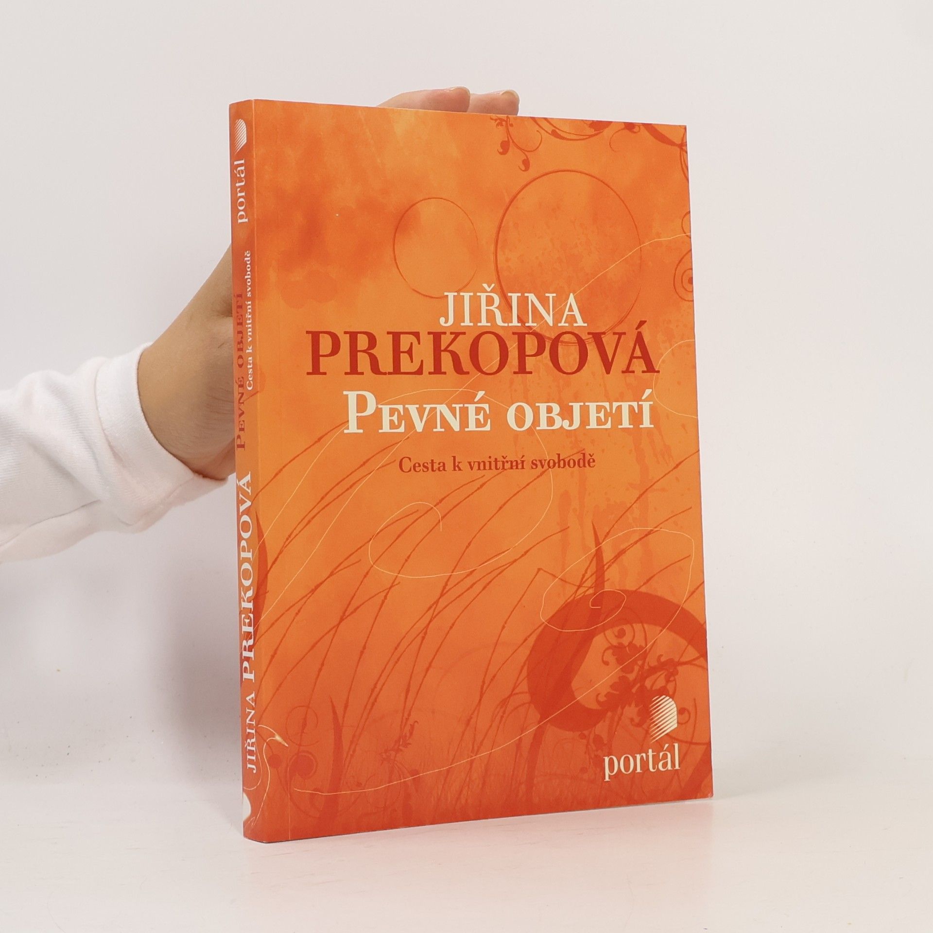 Pevné objetí : cesta k vnitřní svobodě