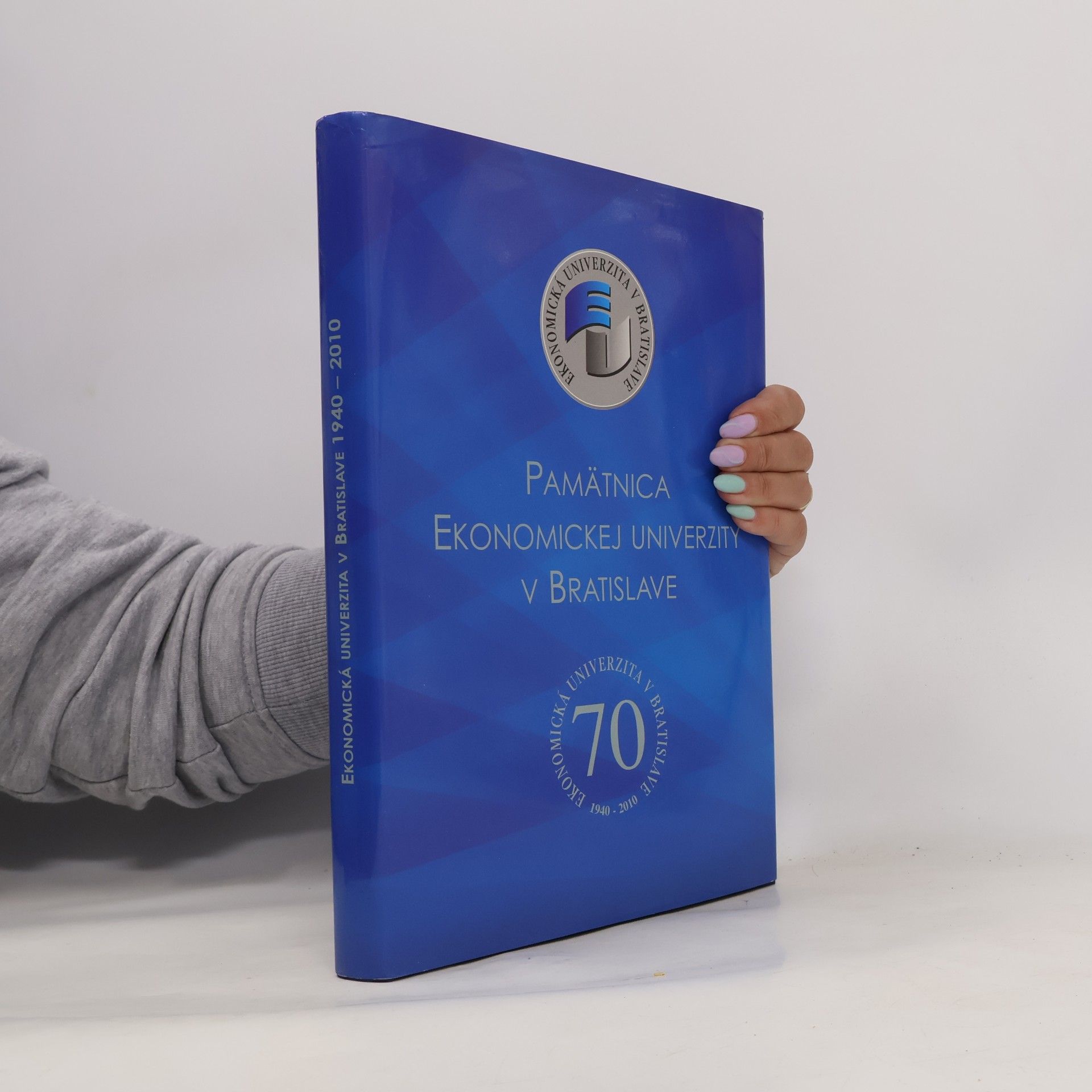 Pamätnica Ekonomickej univerzity v Bratislave : Ekonomická univerzita v Bratislave, 1940-2010