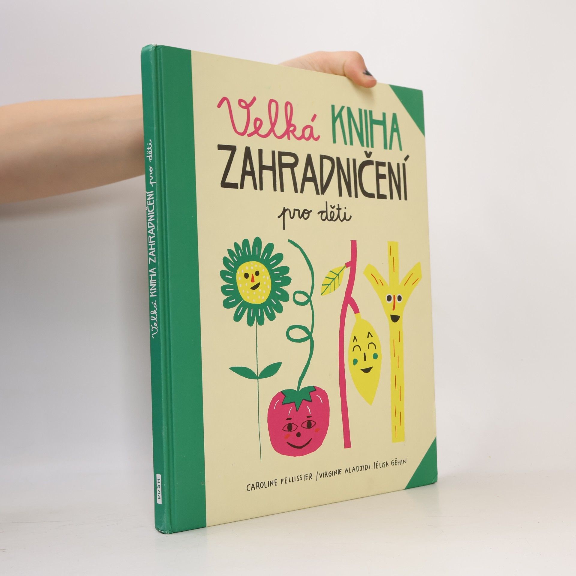 Virginie Aladjidi Velká kniha zahradničení pro děti