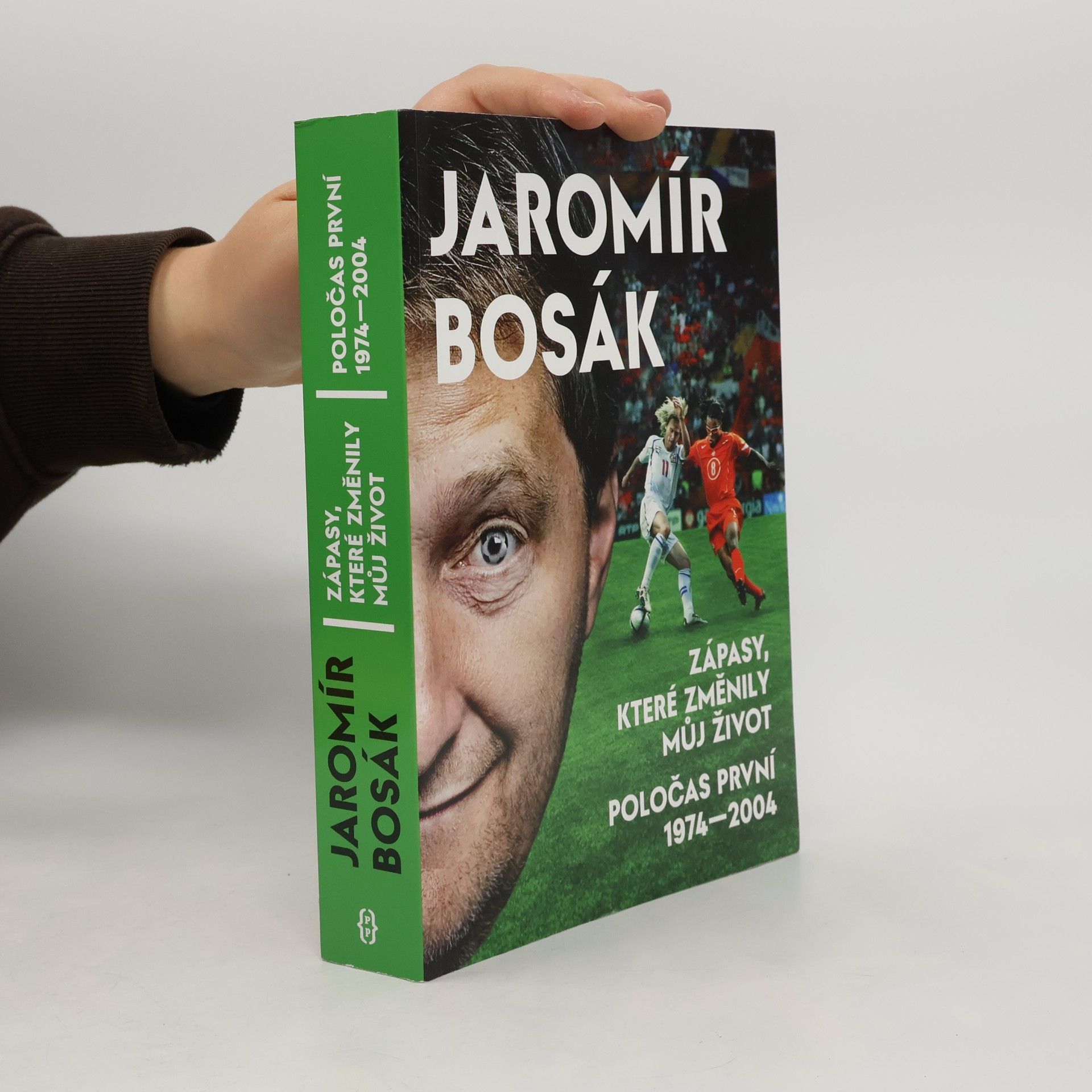 Jaromír Bosák Zápasy, které změnily můj život. Poločas první 1974-2004