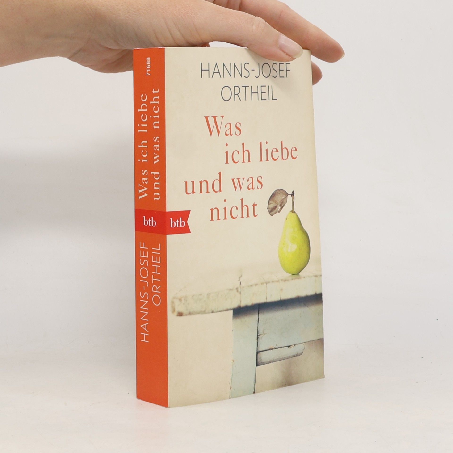 Hanns-Josef Ortheil Was ich liebe - und was nicht