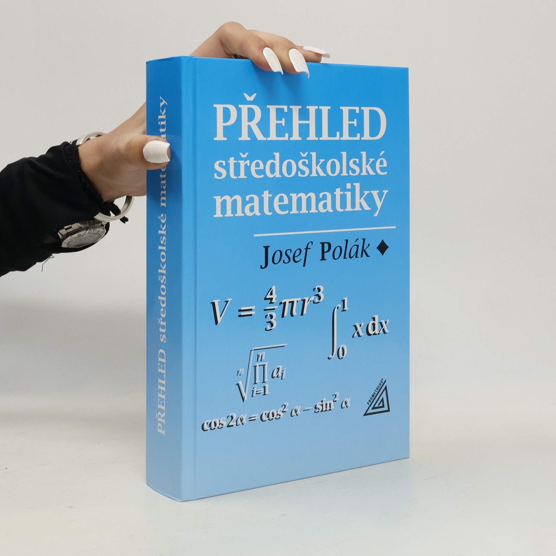 Josef Polák Přehled středoškolské matematiky