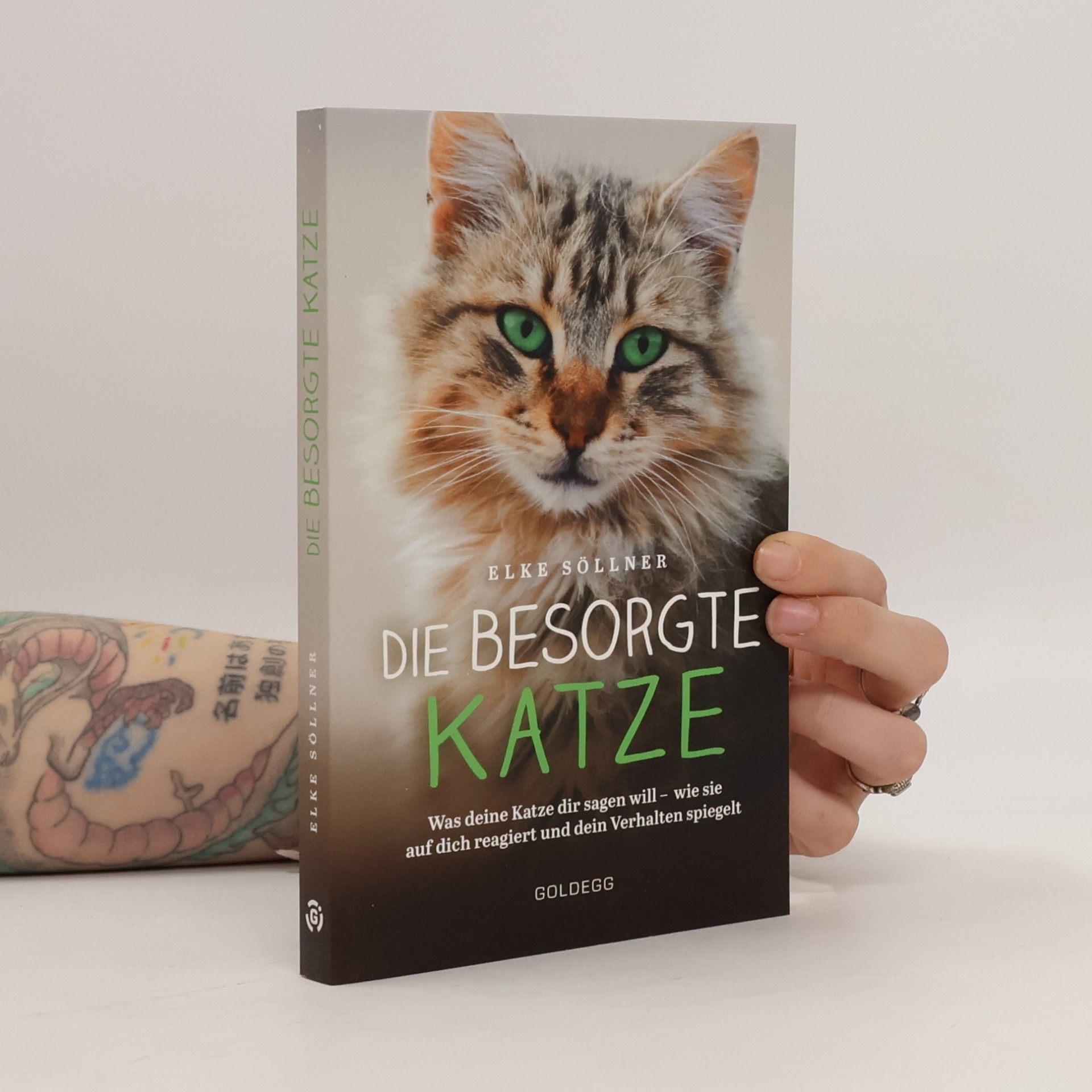 Elke Söllner Die besorgte Katze. Was Ihre Katze Ihnen sagen möchte. Warum Schnurren nicht immer Wohlgefühl bedeutet und wie Hauskatzen spüren, dass ihr Mensch nicht mit sich im Reinen ist.