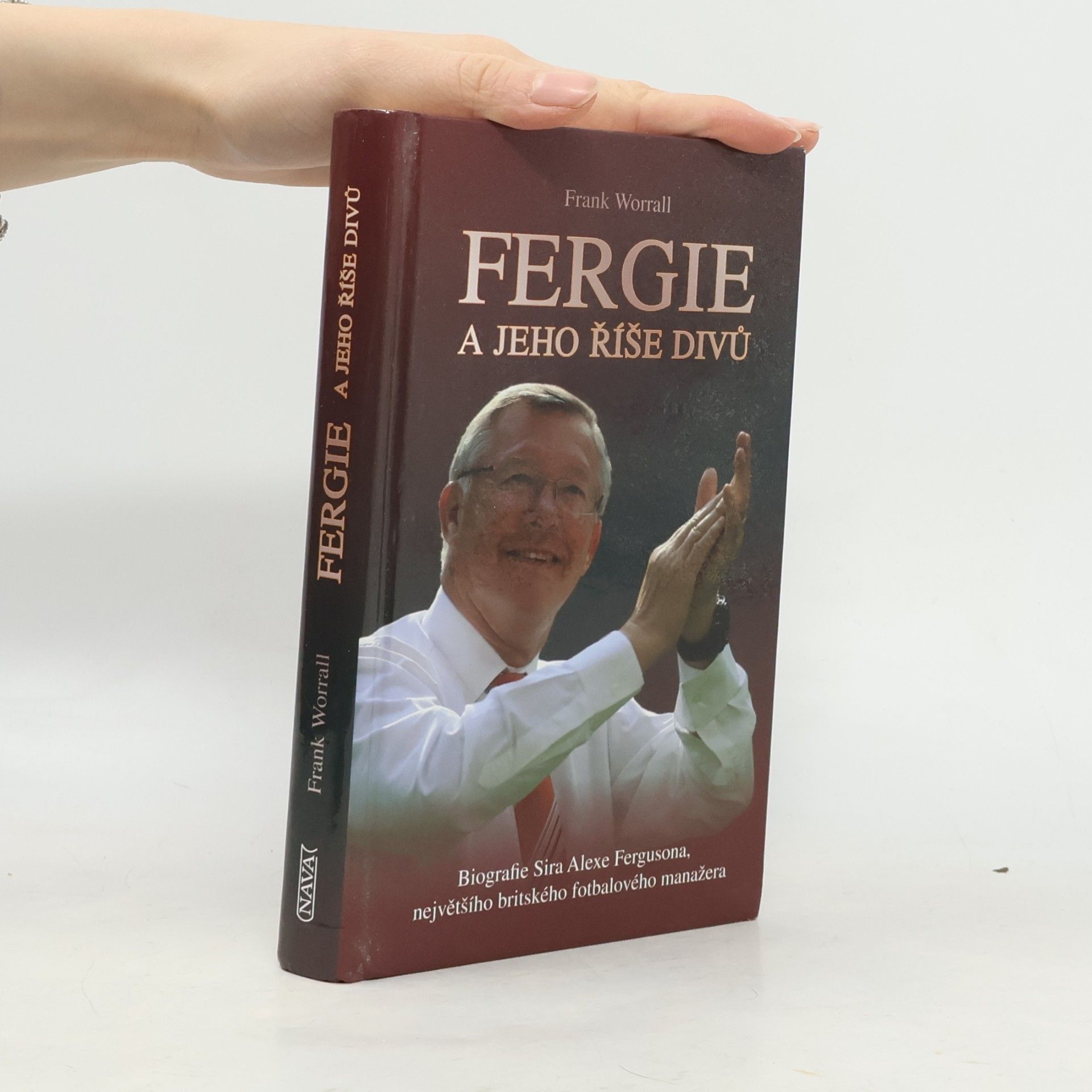 Fergie a jeho říše divů : biografie sira Alexe Fergusona, největšího britského fotbalového manažera