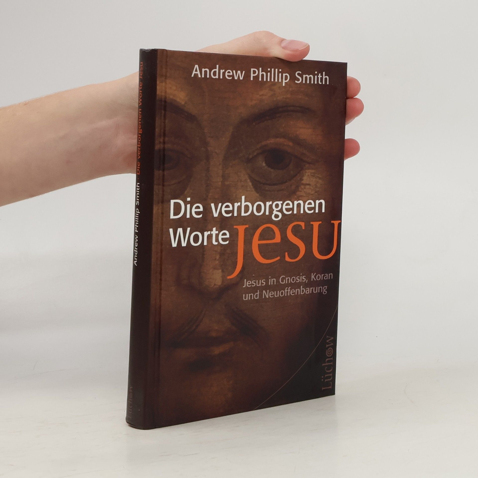 Andrew Phillip Smith Die verborgenen Worte Jesu