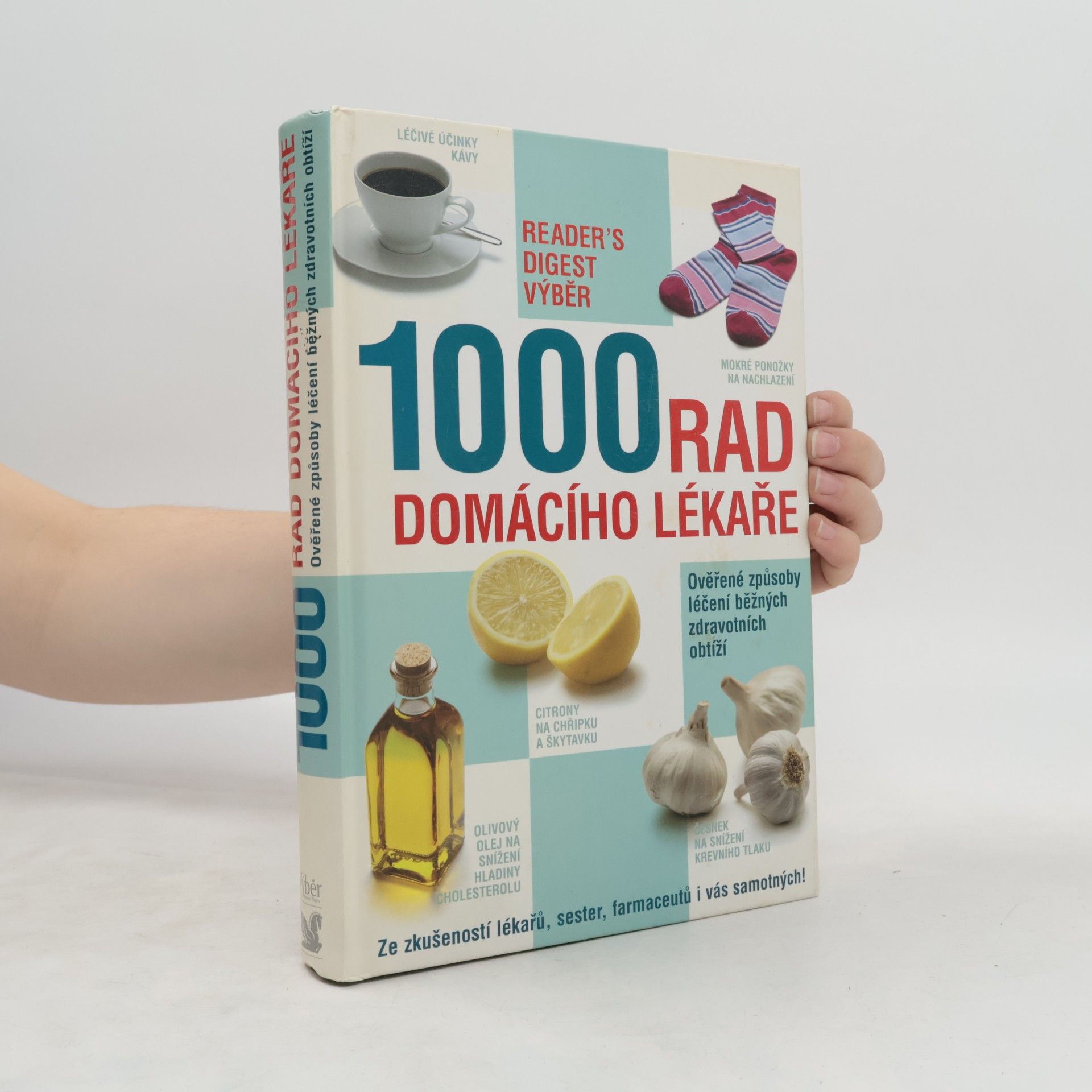Kolektiv autorů 1000 rad domácího lékaře. Ověřené způsoby léčení běžných zdravotních obtíží