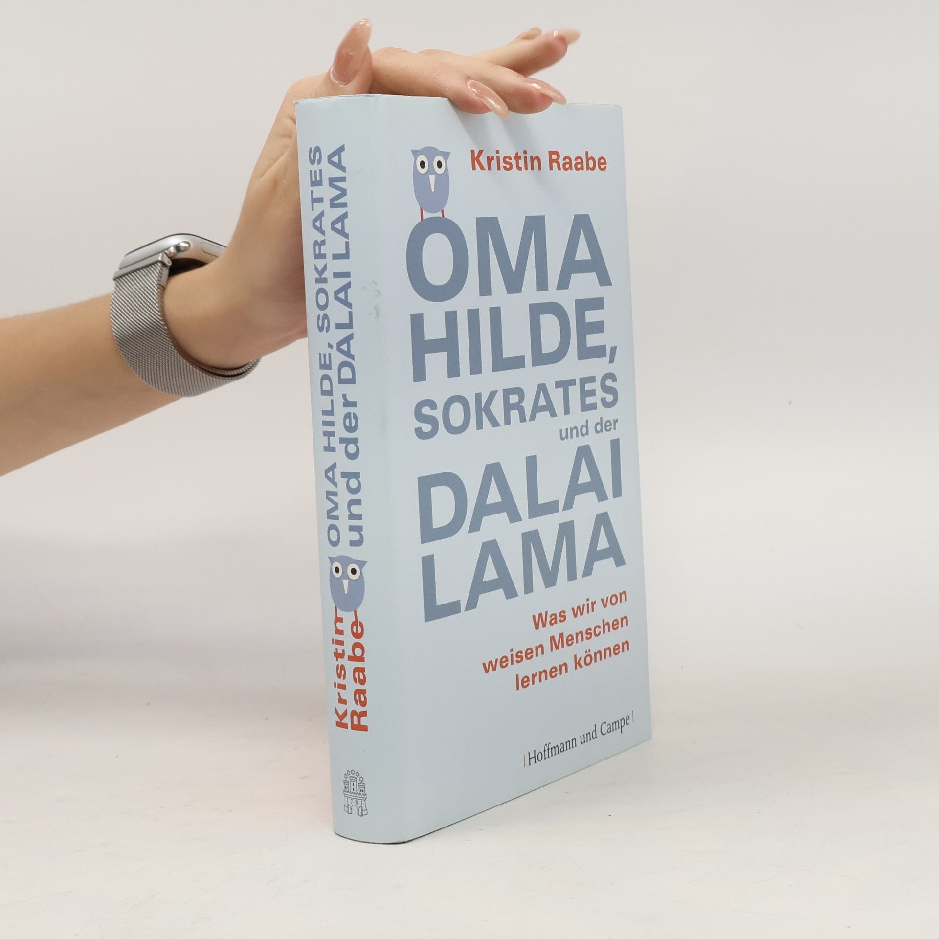 Kristin Raabe Oma Hilde, Sokrates und der Dalai Lama
