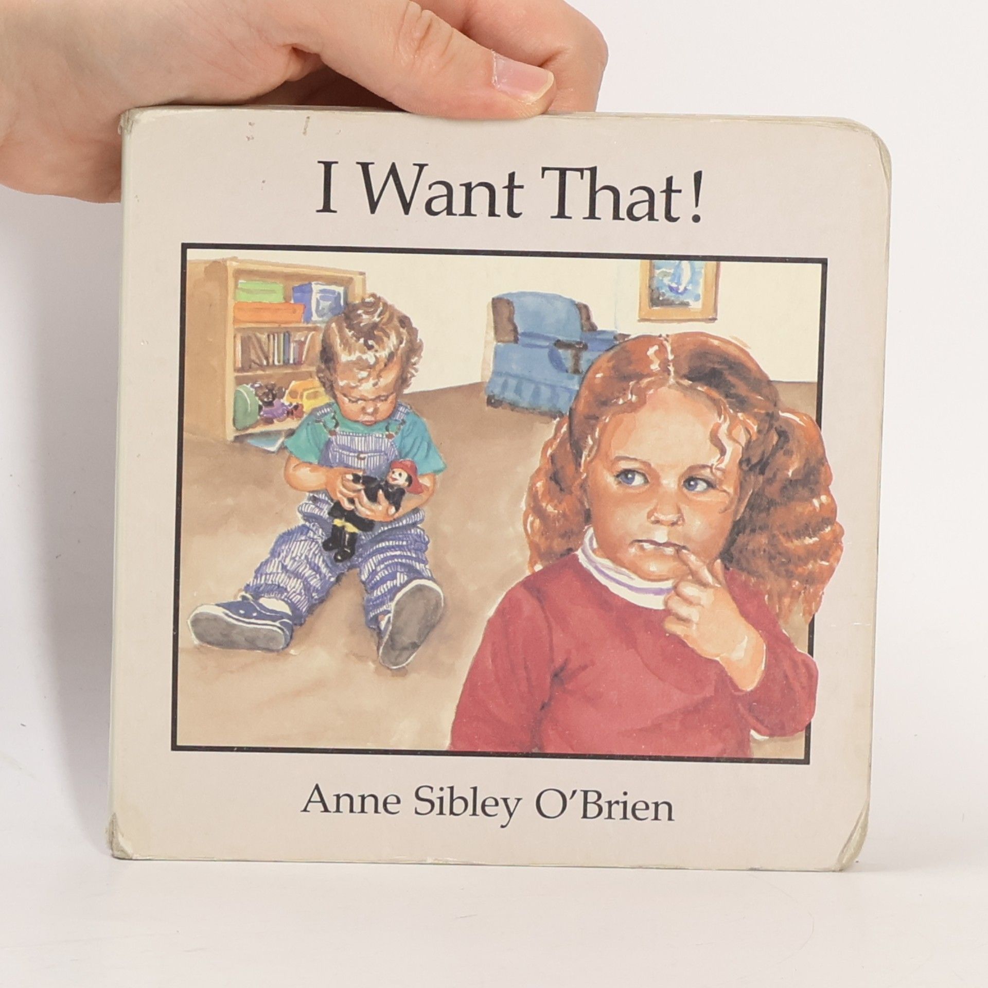 Anne Sibley O'Brien I Want That!