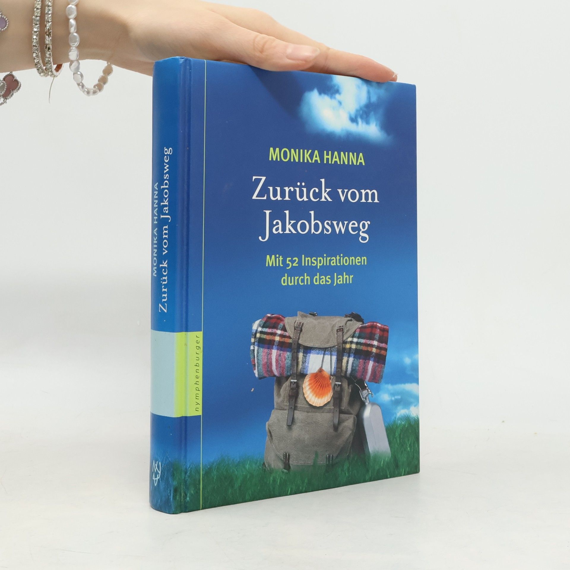 Zurück vom Jakobsweg. Mit 52 Inspirationen durch das Jahr