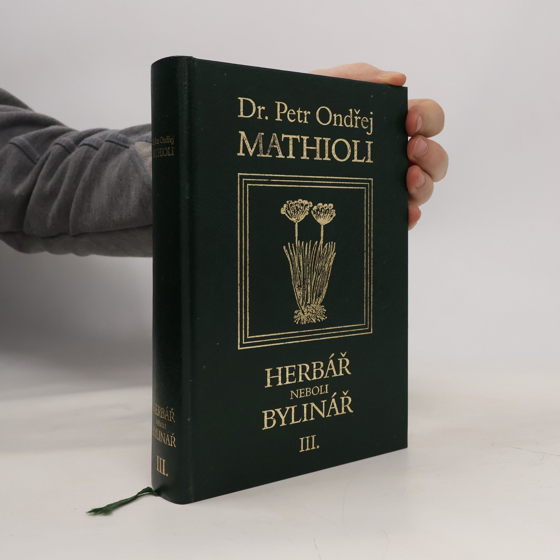 Petr Ondřej Mathioli Herbář neboli Bylinář III.