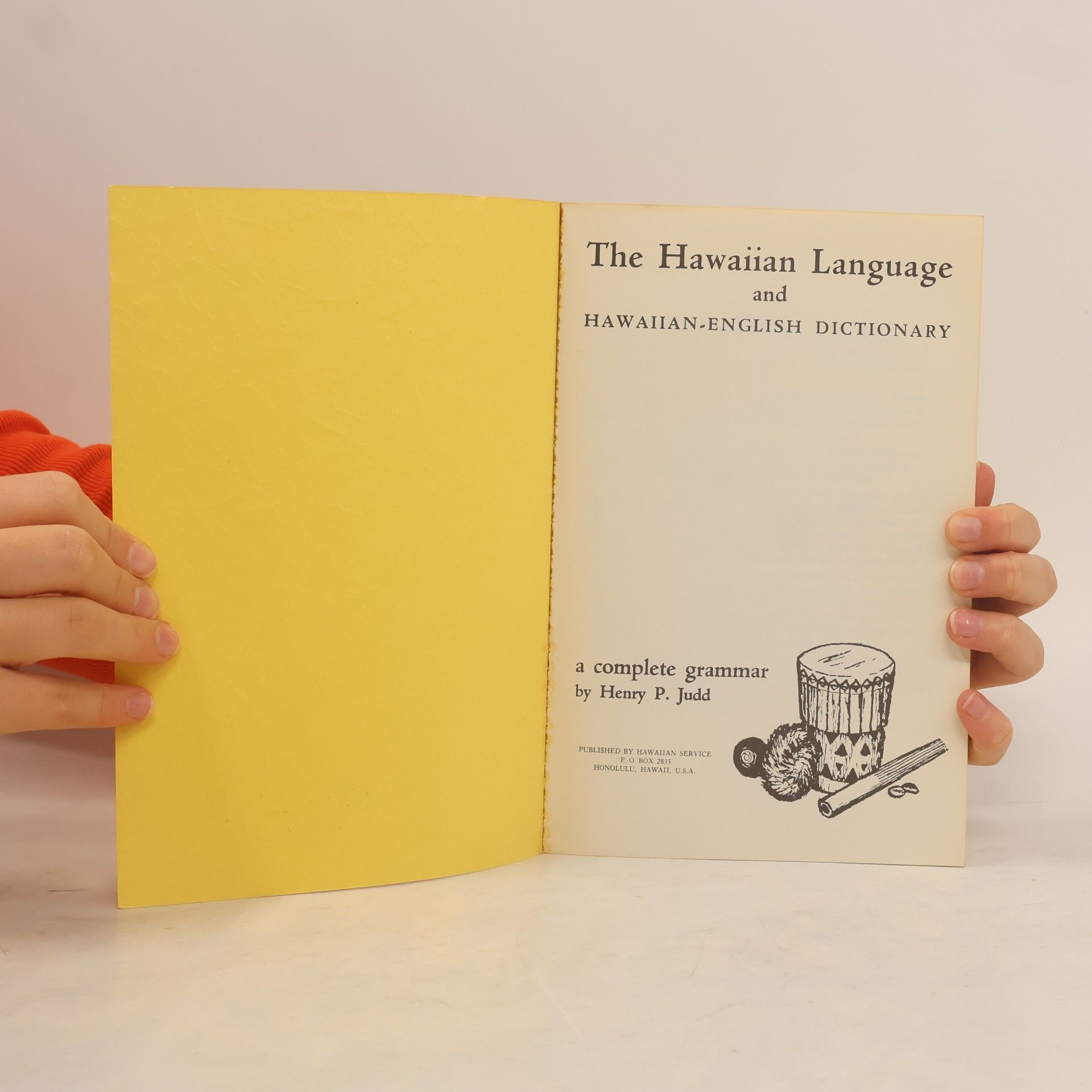 Henry Pratt Judd The Hawaiian language and Hawaiian-English dictionary
