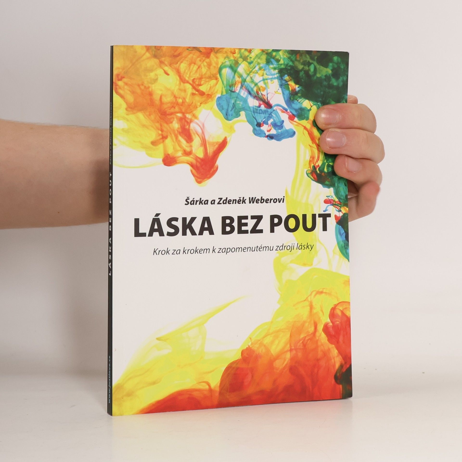 Láska bez pout. Krok za krokem k zapomenutému zdroji lásky