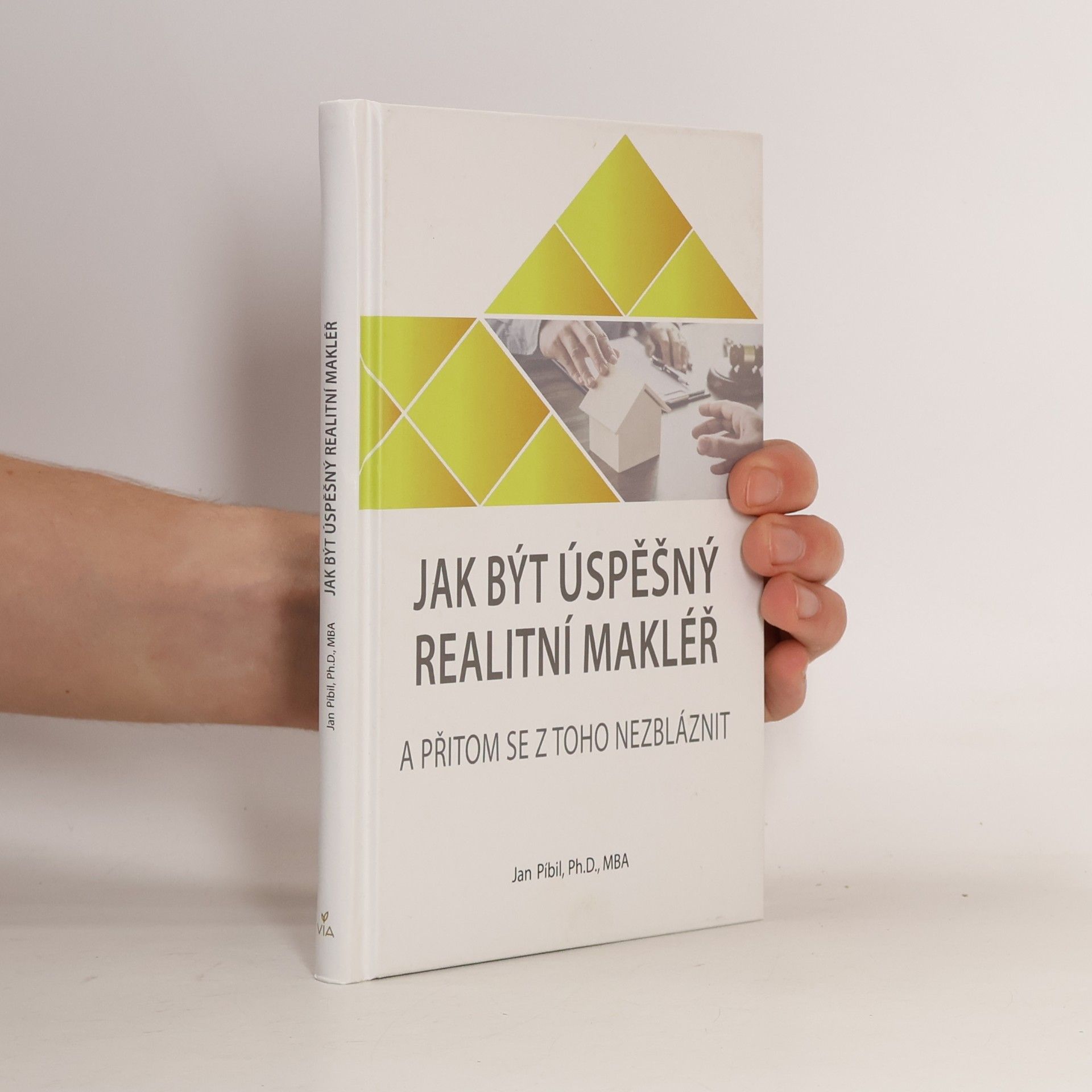 Jan Píbil Jak být úspěšný realitní makléř : a přitom se z toho nezbláznit