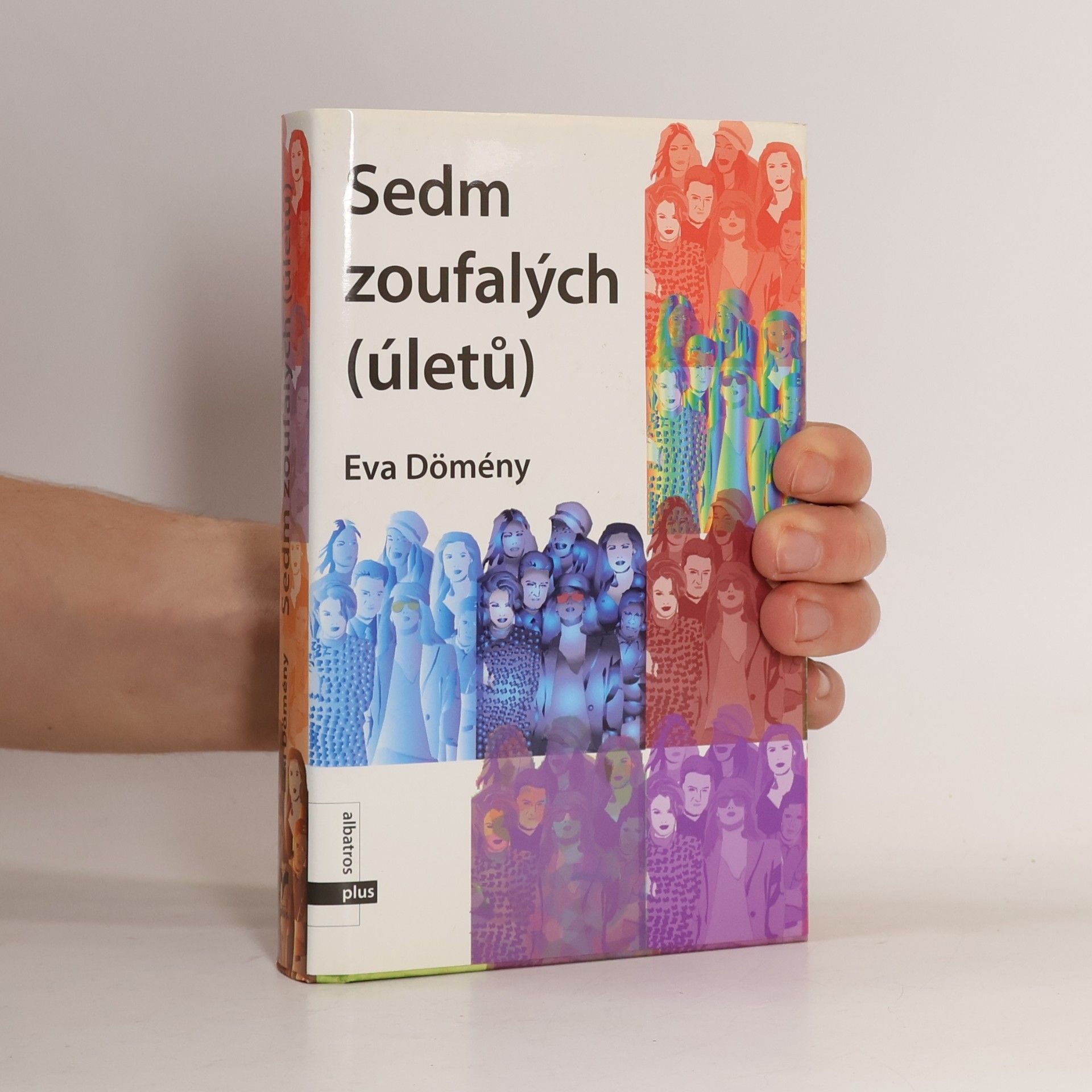 Eva Dömény Sedm zoufalých (úletů)