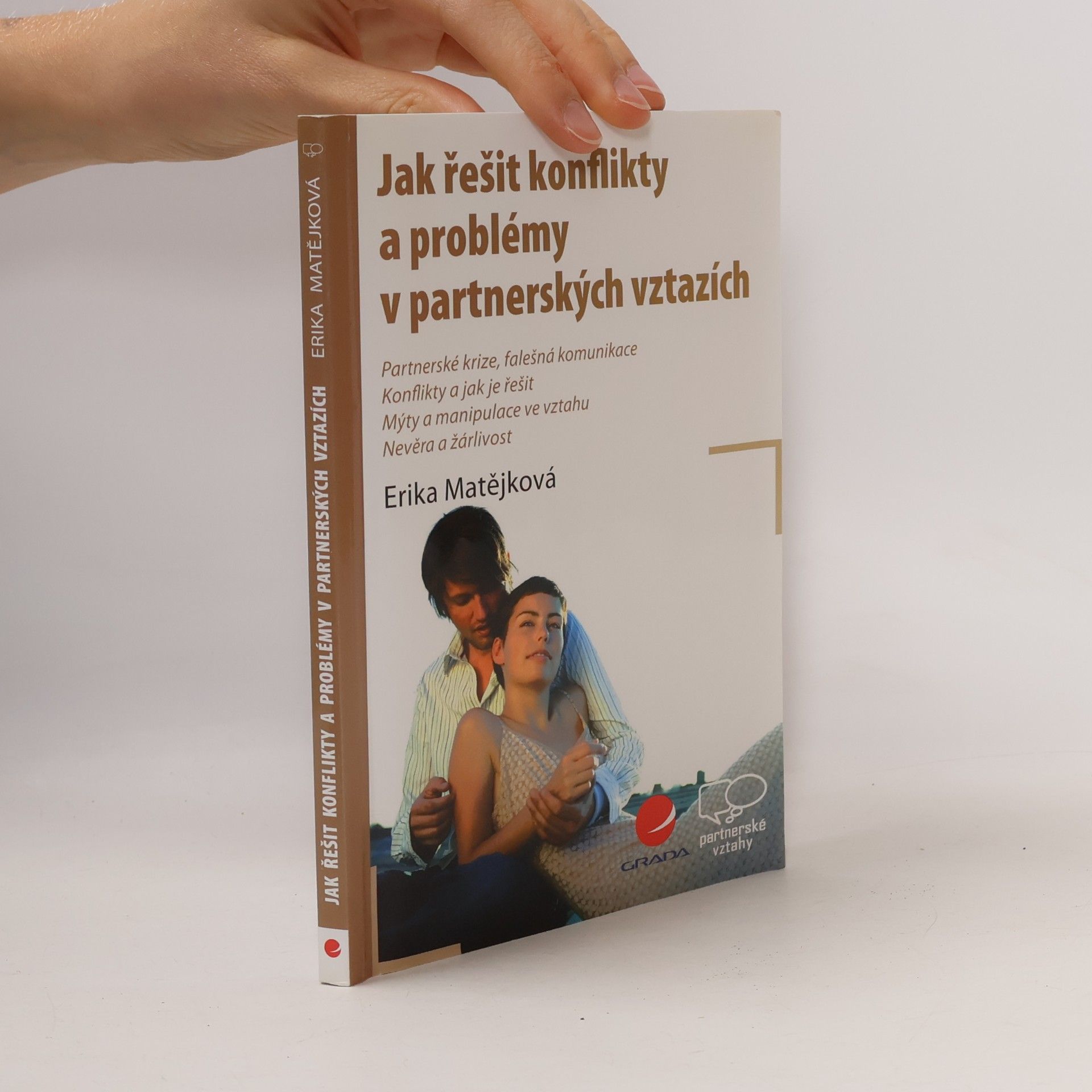 Erika Matějková Jak řešit konflikty a problémy v partnerských vztazích