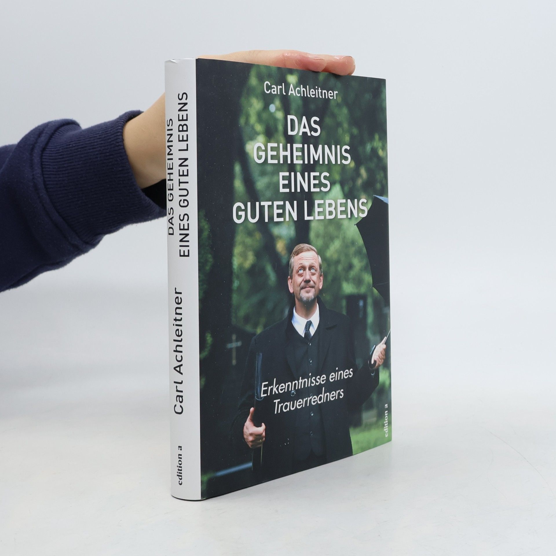 Carl Achleitner Das Geheimnis eines guten Lebens