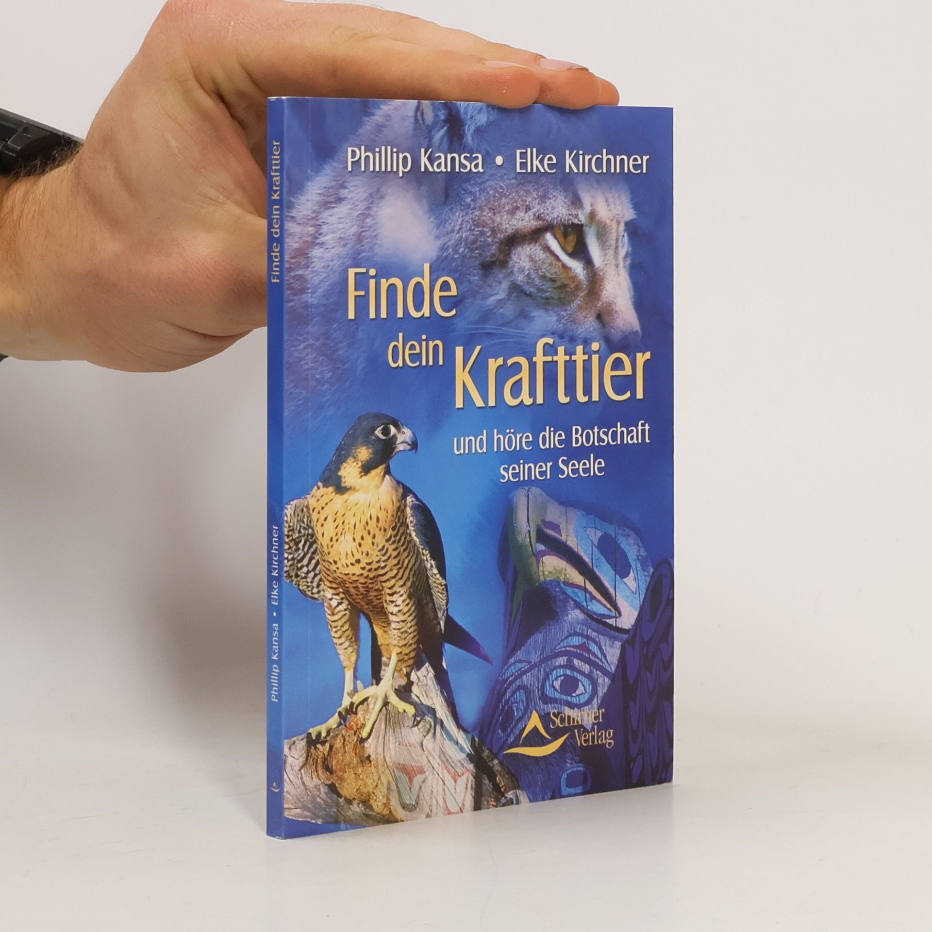 Phillip Kansa Finde dein Krafttier: Und höre die Botschaft seiner Seele