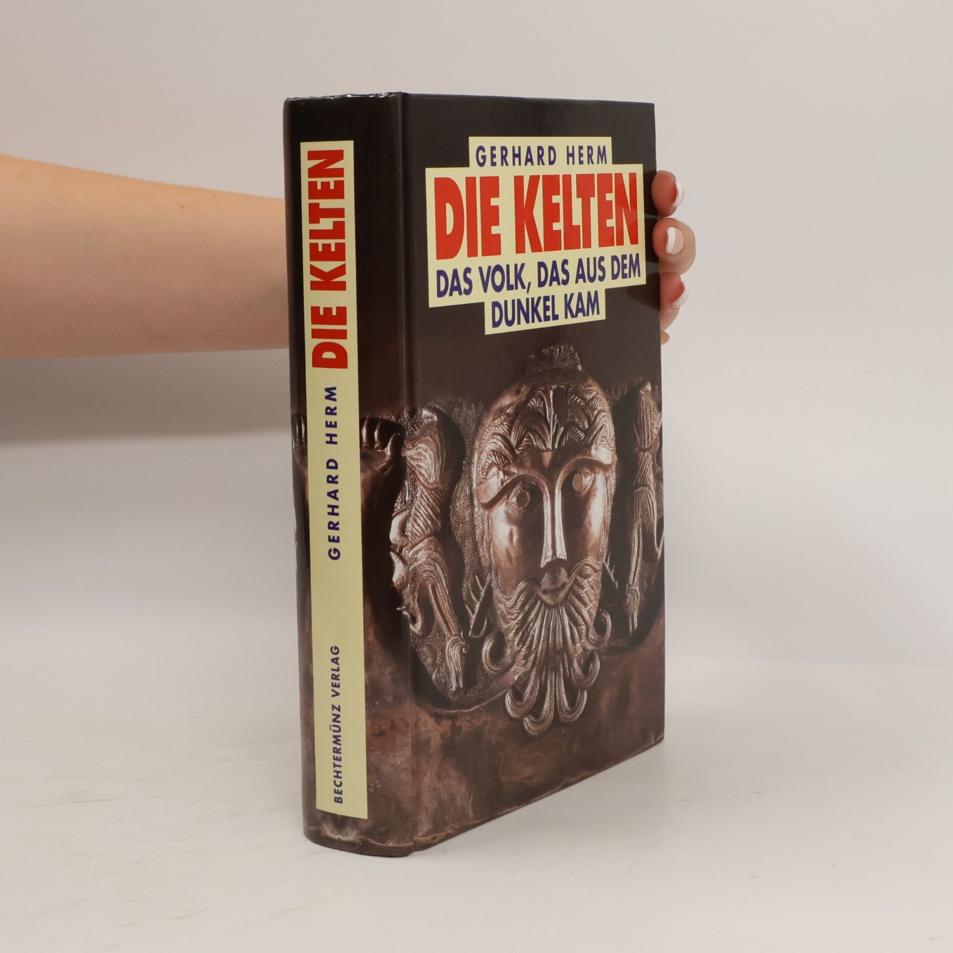 Gerhard Herm Die Kelten : Das Volk, das aus dem Dunkel kam.