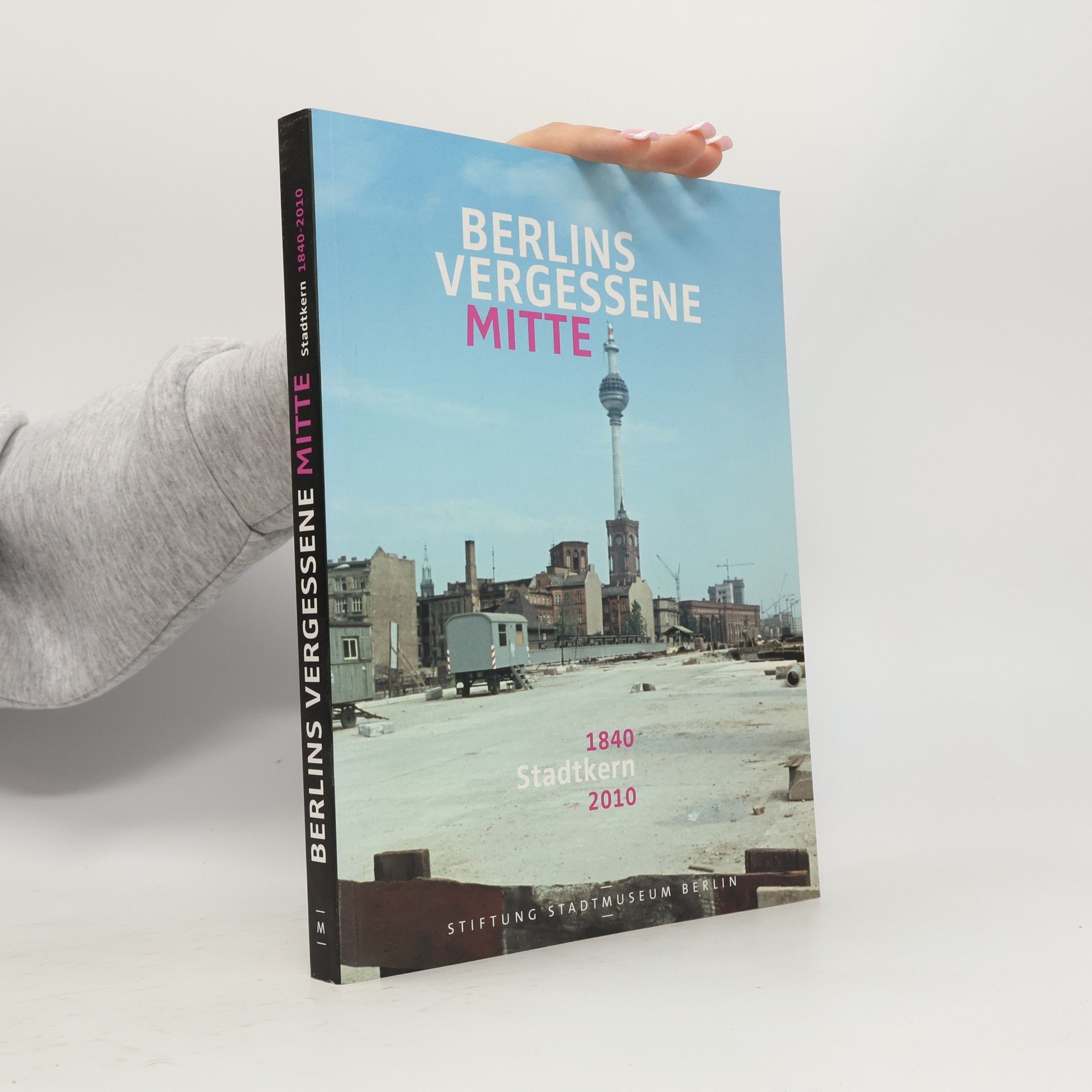 Berlins vergessene Mitte