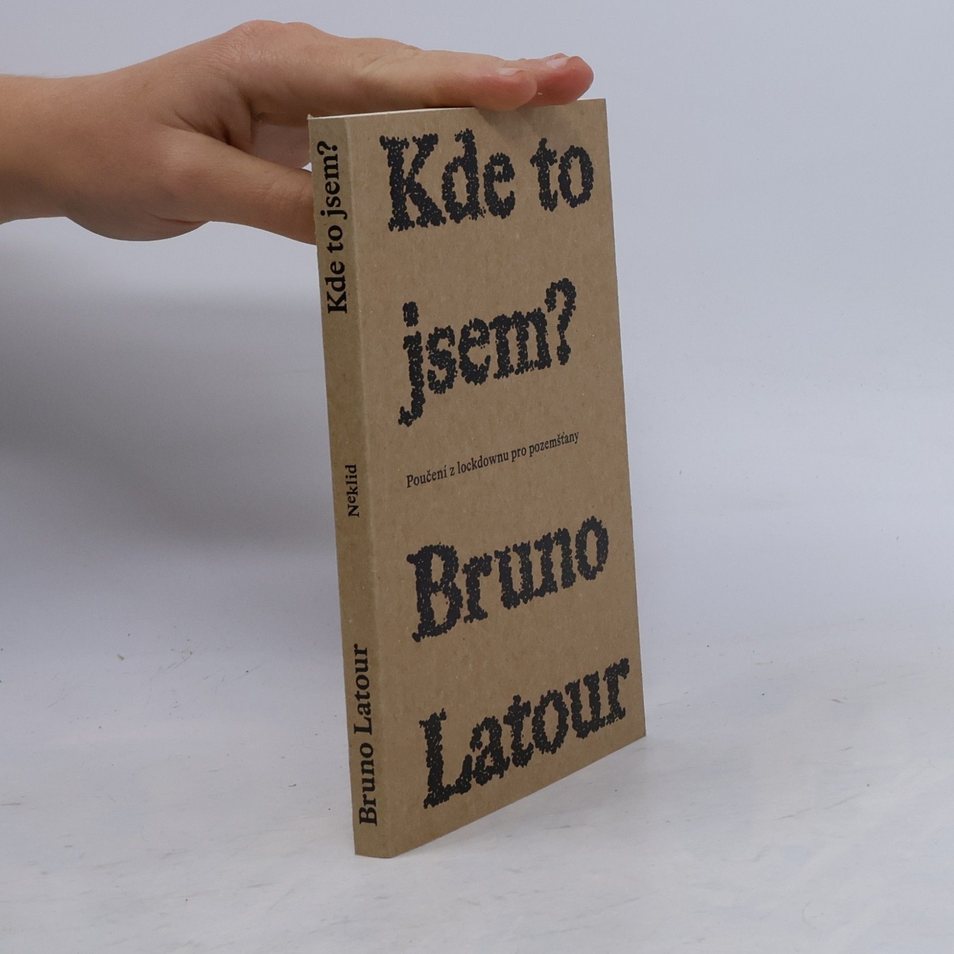 Bruno Latour Kde to jsem? Poučení z lockdownu pro pozemšťany